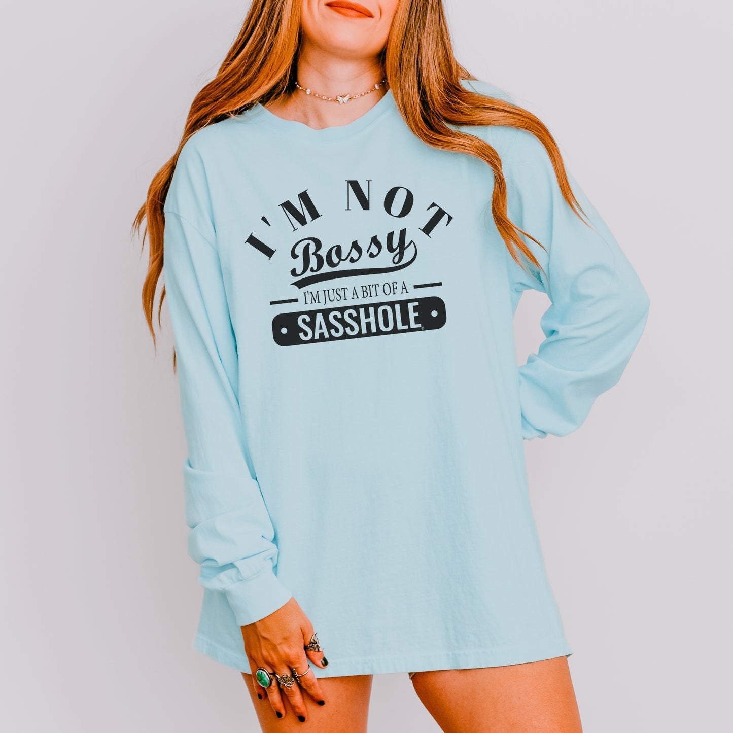 Not Bossy, Just a Sasshole® – Women’s Long Sleeve Comfort Colors® Tee