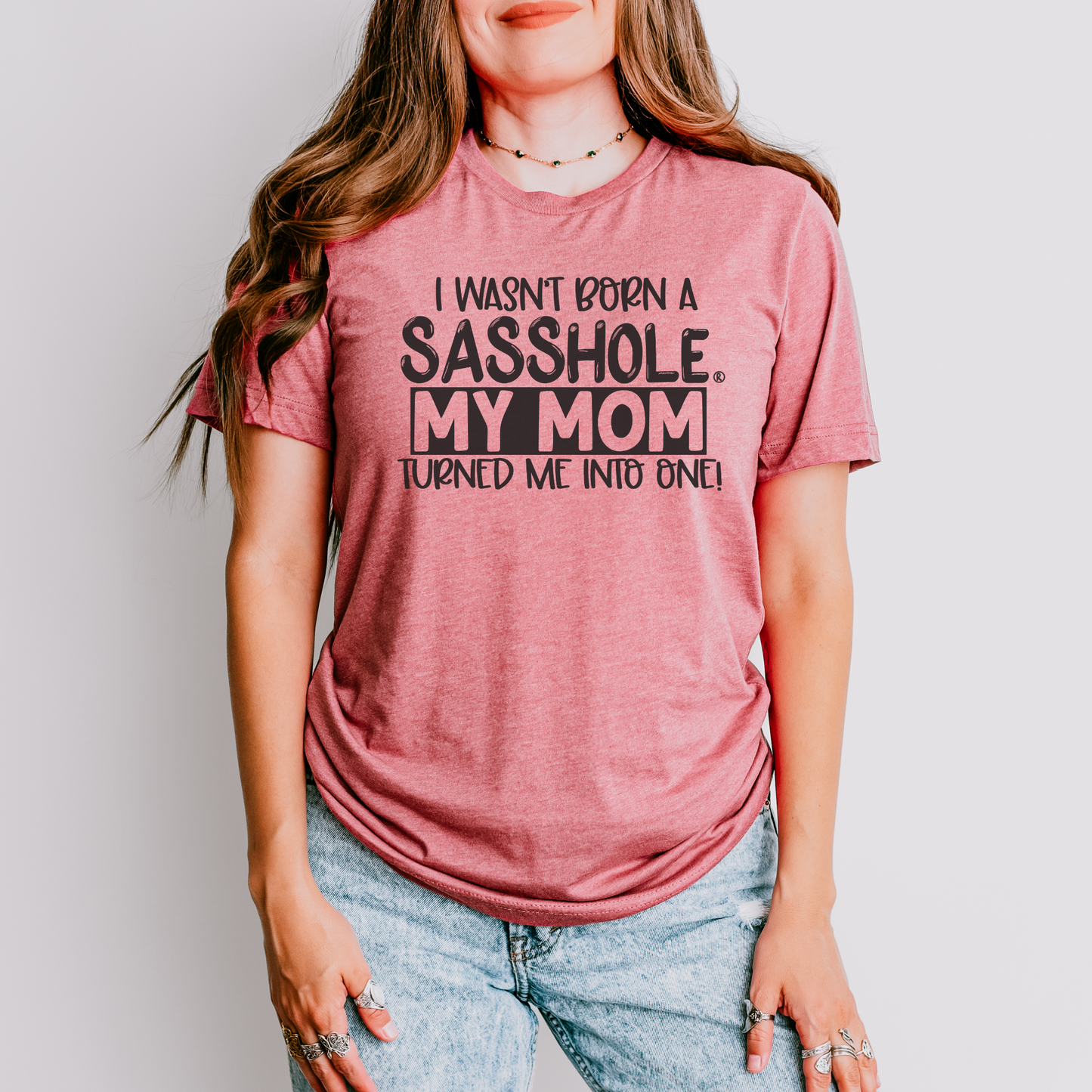 Sassy by Inheritance: Sasshole® Mom-Inspired Tee