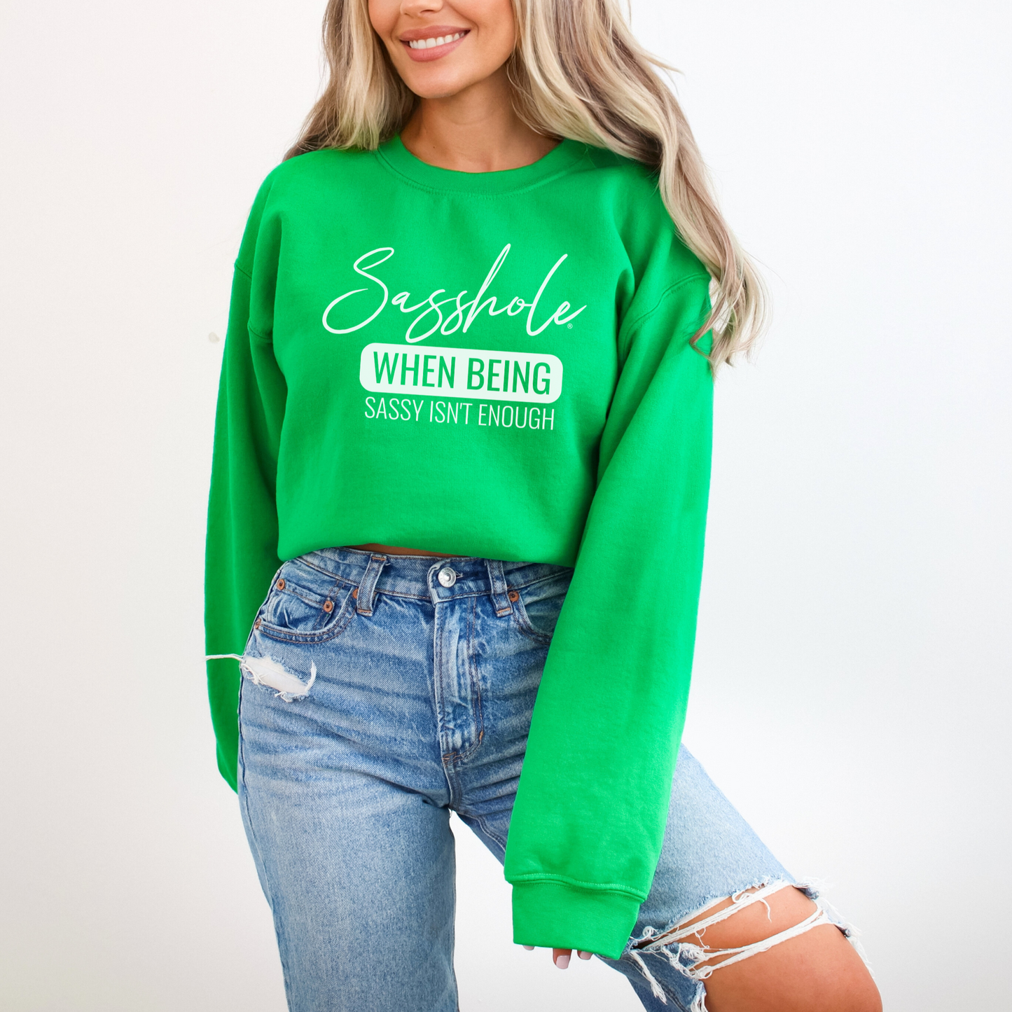 Sasshole® Extraordinaire: When Sassy Just Won't Cut It Women's Sweatshirts