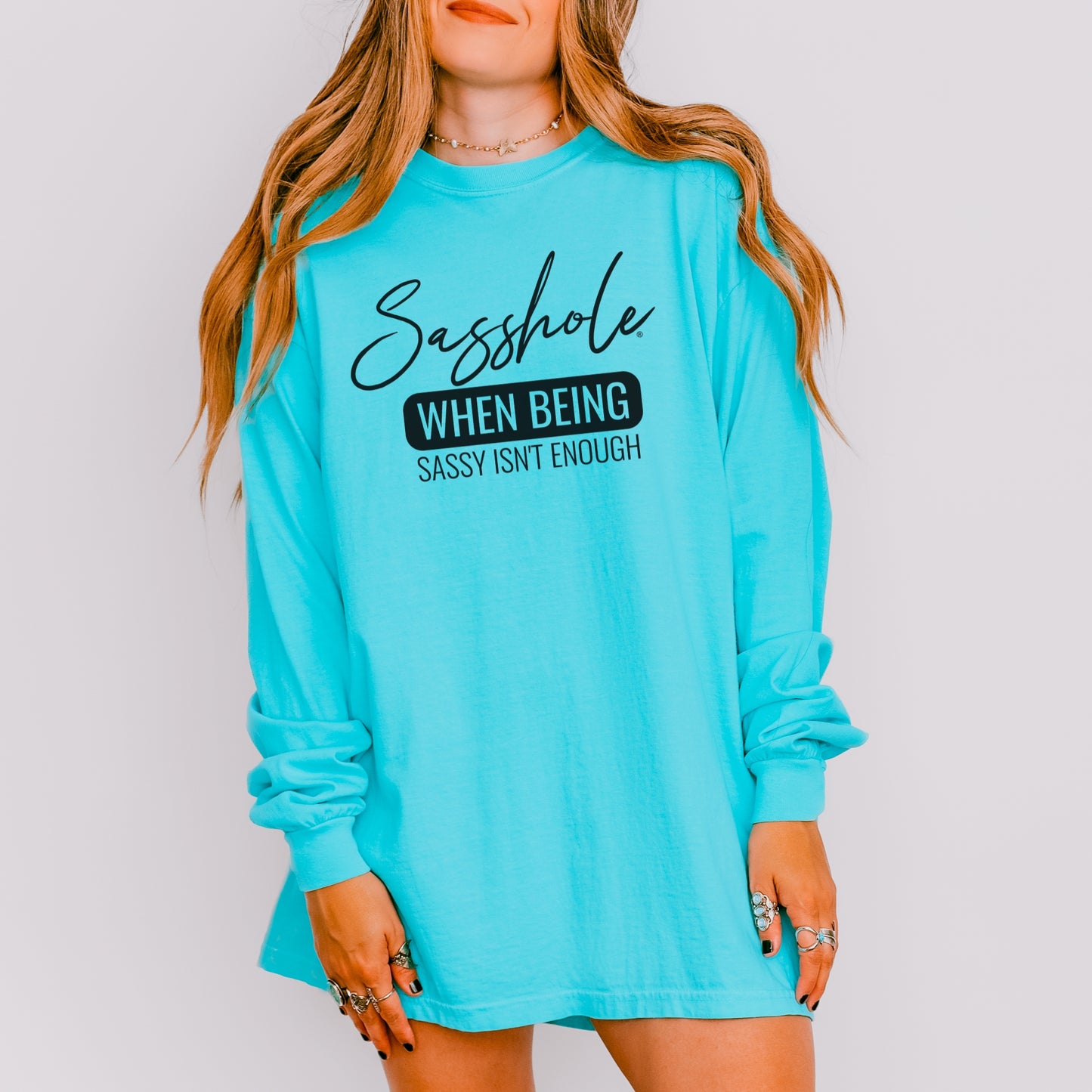 Sasshole® Long Sleeve Comfort Colors® Tee – When Being Sassy Isn’t Enough