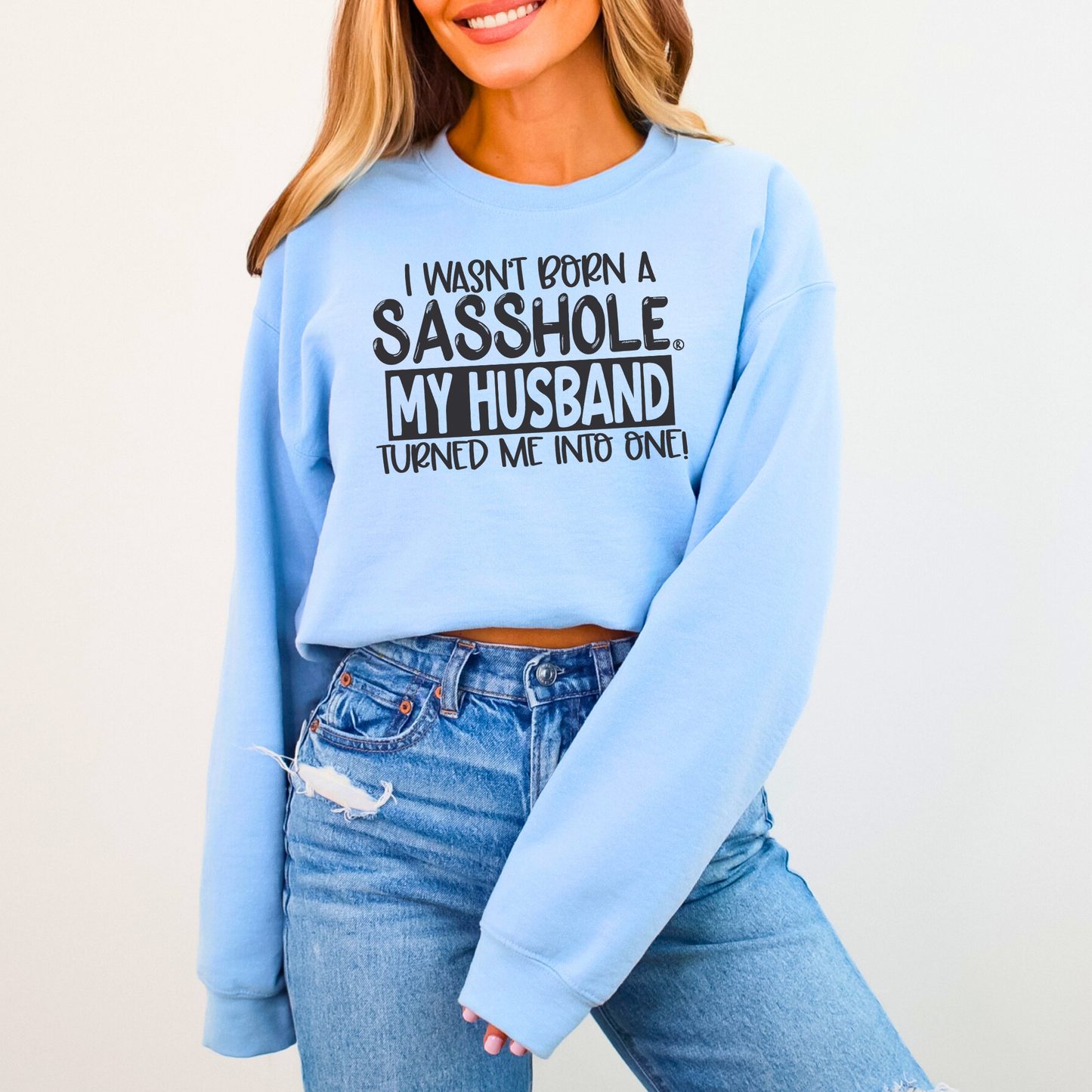 Sasshole® Husband-Made Women's Sweatshirt – Married to the Sass!