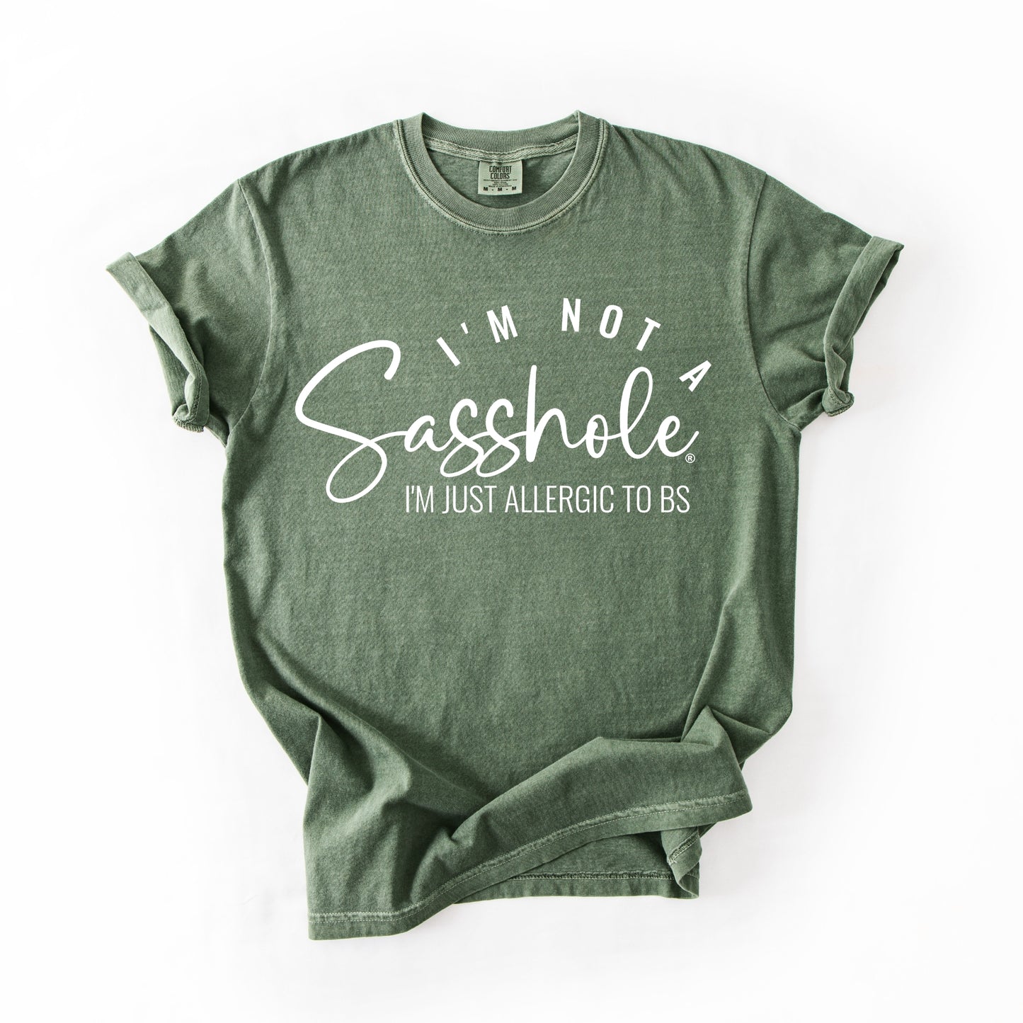 I’m Not a Sasshole® Tee – Funny Comfort Colors® BS Allergy Shirt