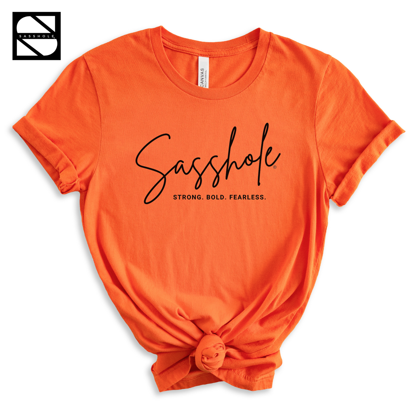 Make a Sassy Statement with Our Women's Sasshole® Stong. Bold. Fearless T-Shirt