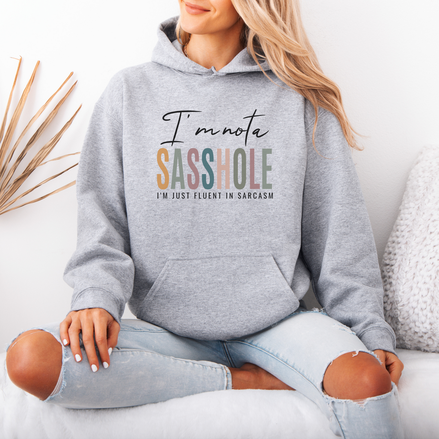 I'm Not a Sasshole® Hoodie - Fluent in Sarcasm Women's Hoodie