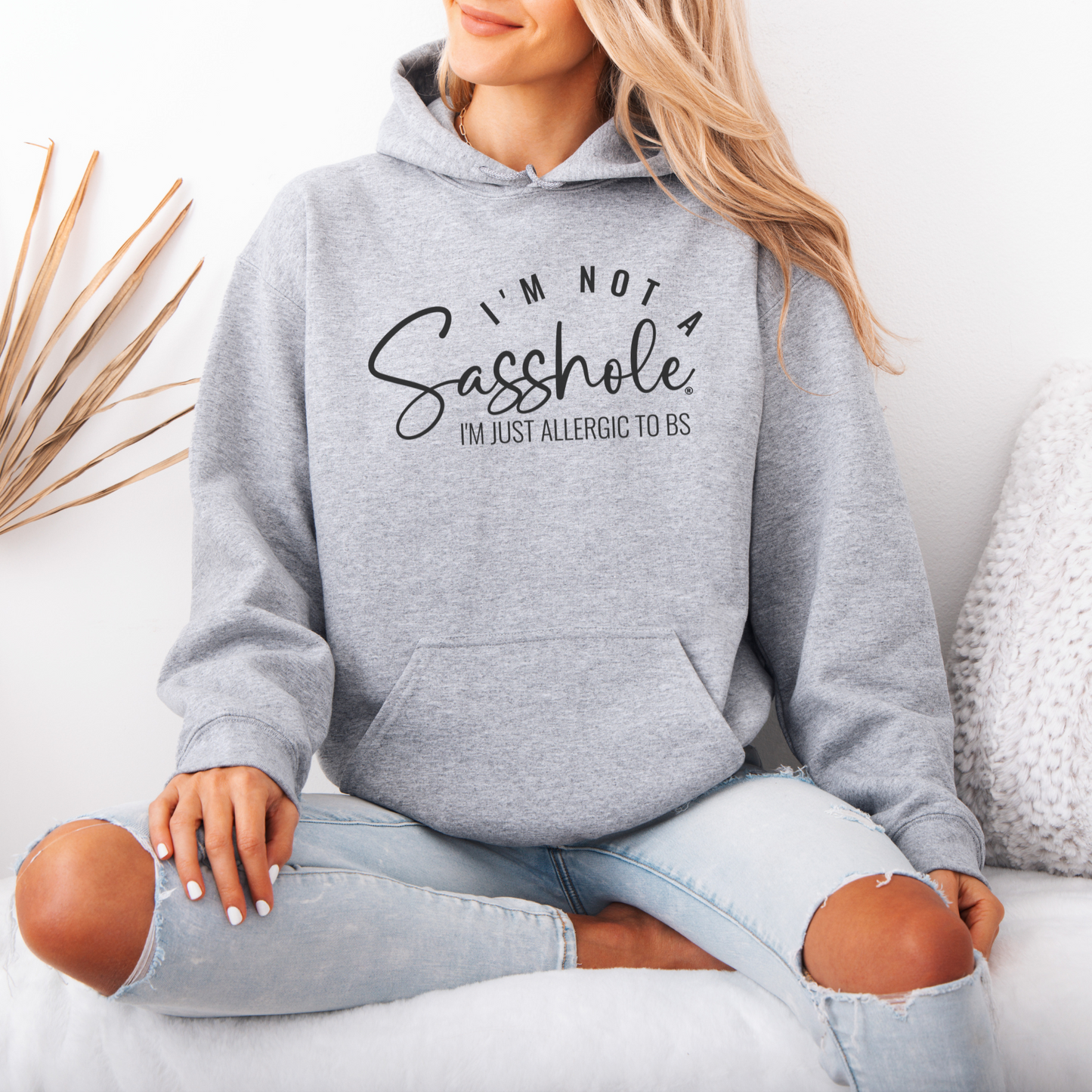 I'm Not a Sasshole® I'm Just Allergic to BS Women's Funny Hoodie