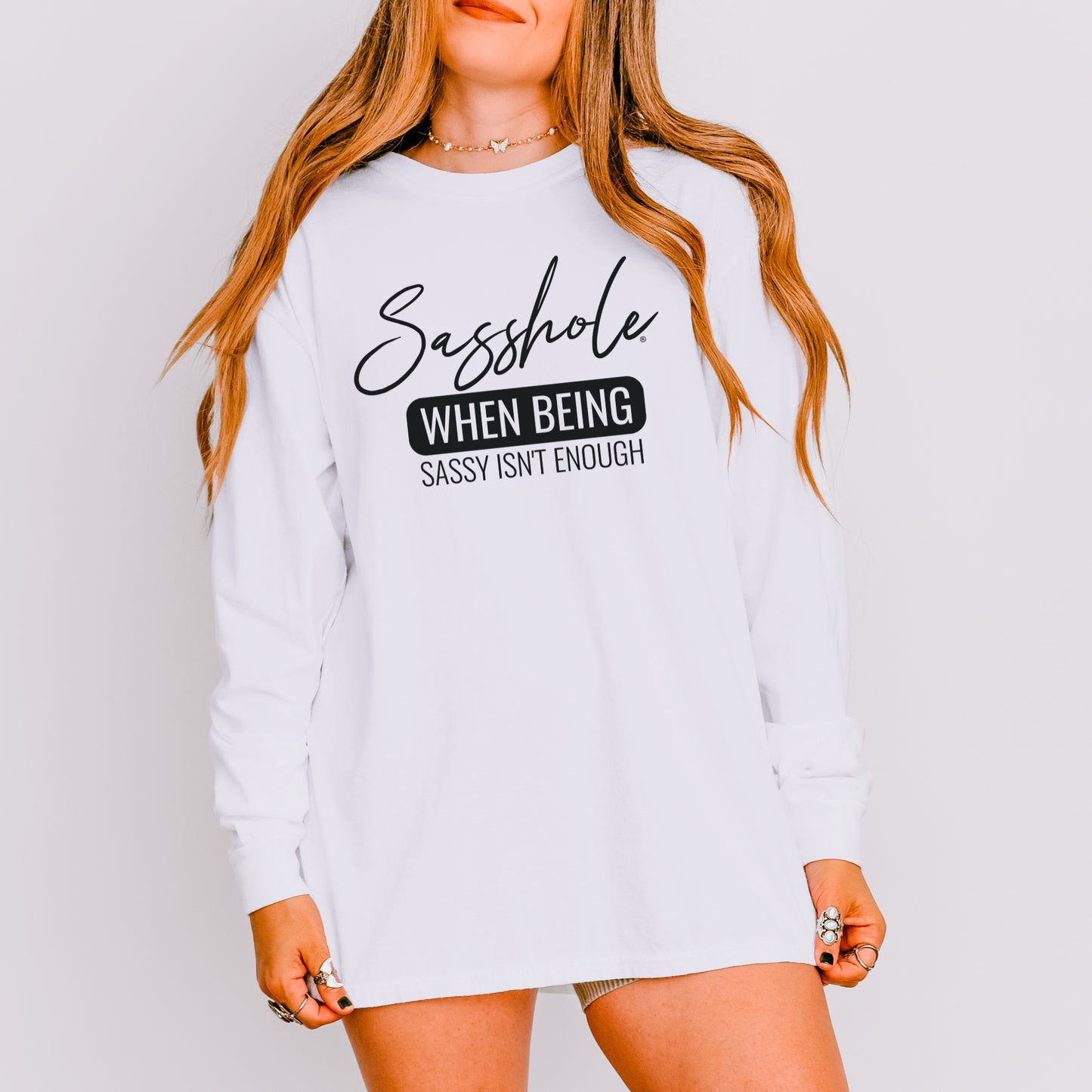 Sasshole® Long Sleeve Comfort Colors® Tee – When Being Sassy Isn’t Enough