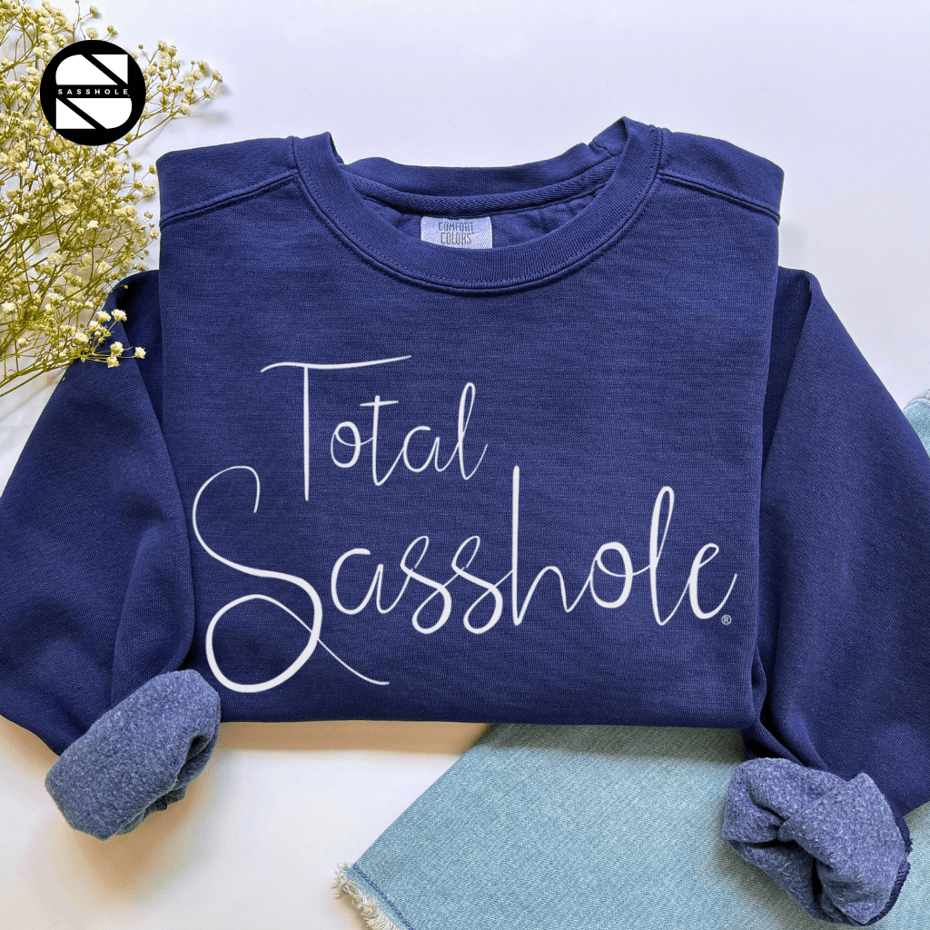 Embrace Your Sass: Total Sasshole® Women's Vintage Sweatshirts - Funny Graphic Tee by Sasshole® Clothing
