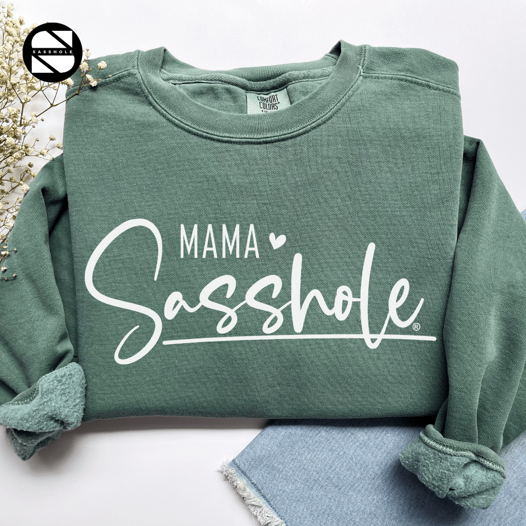 Mama Sasshole®: Raising Sass in Style Funny Women's Vintage Garment - Dyed Sweatshirt - Funny Graphic Tee by Sasshole® Clothing