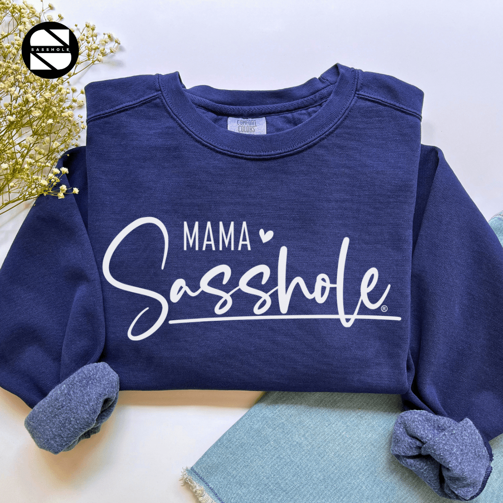 Mama Sasshole®: Raising Sass in Style Funny Women's Vintage Garment - Dyed Sweatshirt - Funny Graphic Tee by Sasshole® Clothing