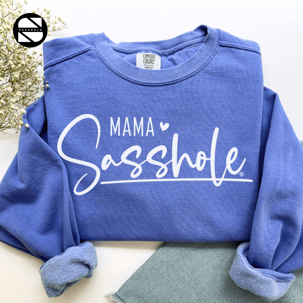Mama Sasshole®: Raising Sass in Style Funny Women's Vintage Garment - Dyed Sweatshirt - Funny Graphic Tee by Sasshole® Clothing