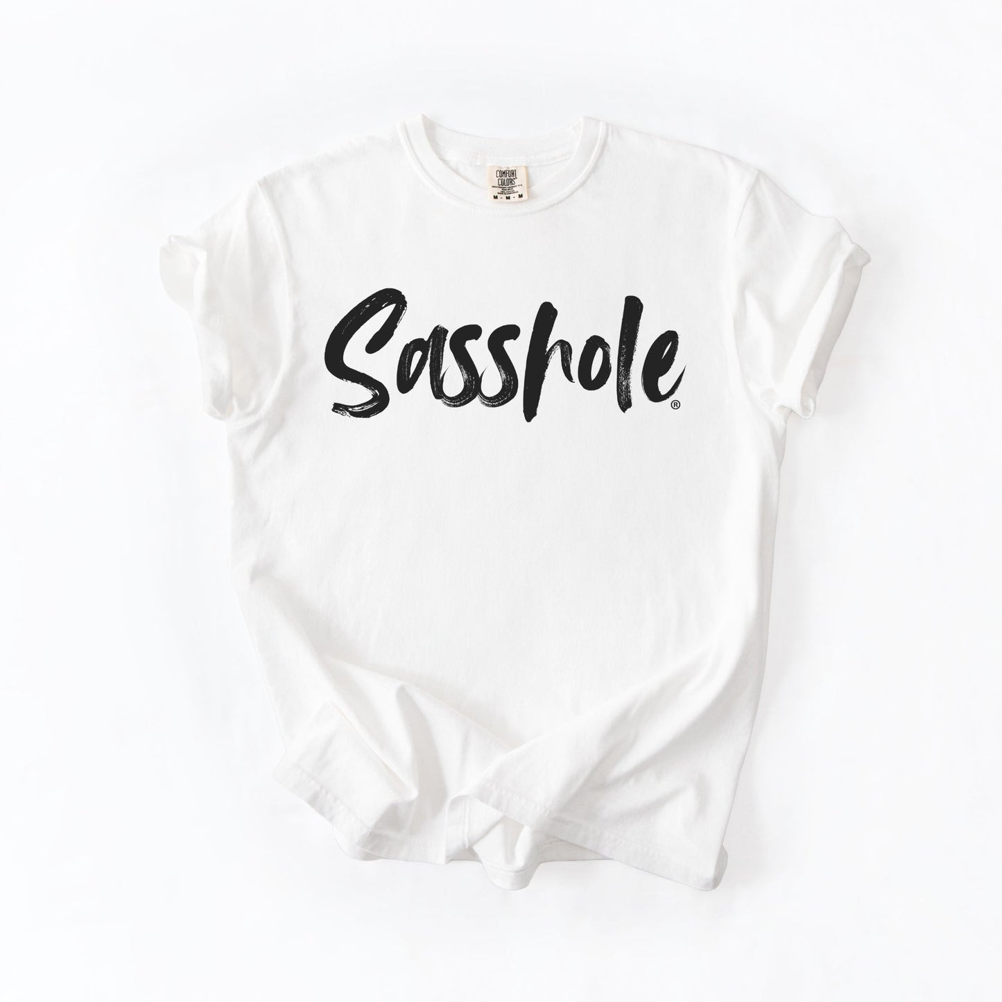 Sasshole® Comfort Colors T-Shirt – Sassy, Bold and Funny Women’s Graphic Tee - Funny Graphic Tee by Sasshole® Clothing