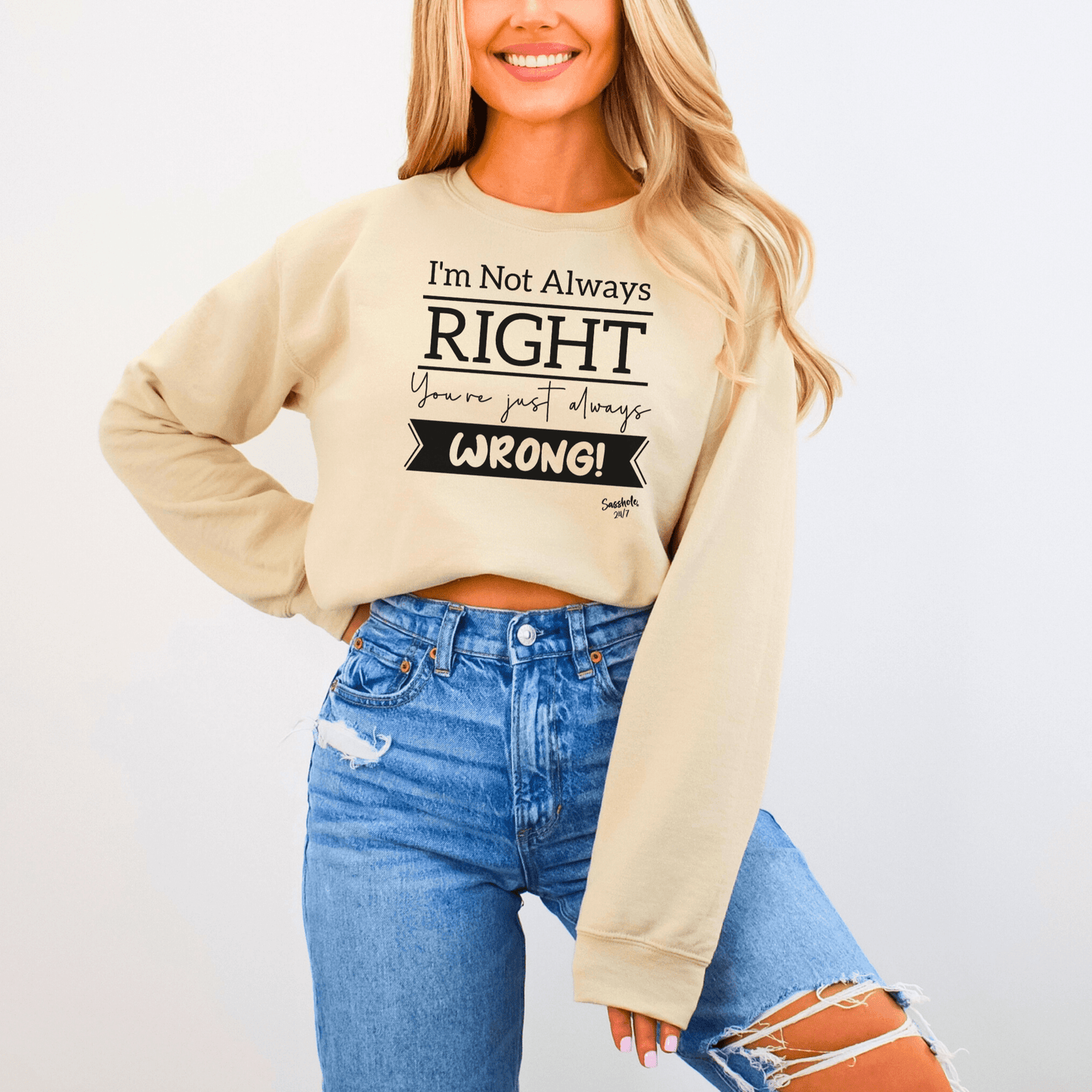 Sasshole® Confidence Crew: Boldly Right, Never Wrong Women's Sassy Sweatshirts - Funny Graphic Tee by Sasshole® Clothing