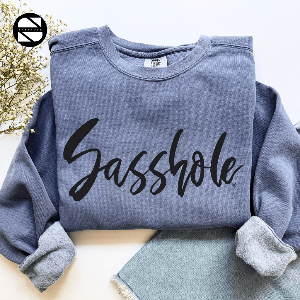 Sasshole® Essentials: Women's Trendy Garment - Dyed Sweatshirts - Funny Graphic Tee by Sasshole® Clothing
