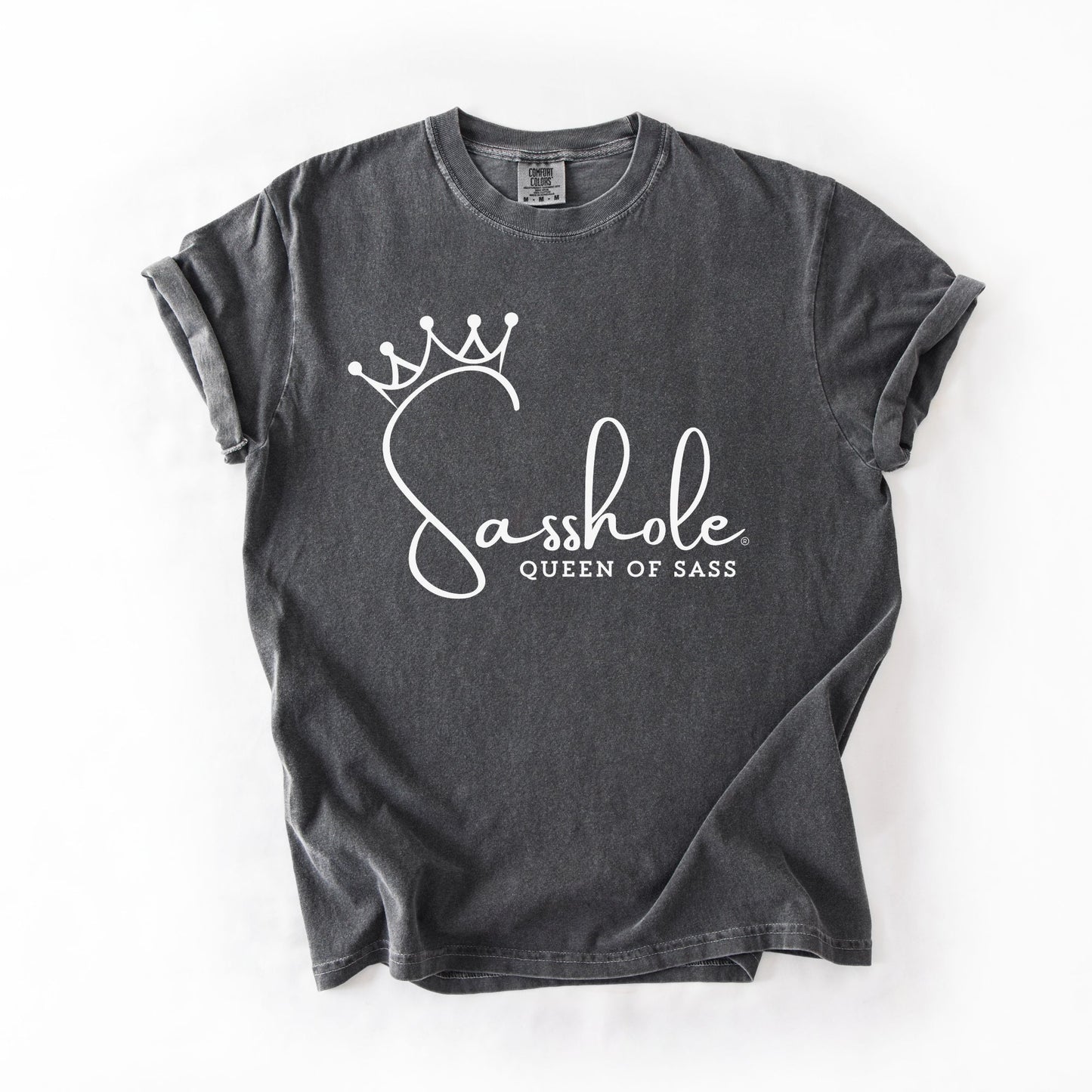 Sasshole® Queen of Sass Comfort Color T-Shirt – Funny, Empowering Graphic Tee for Women - Funny Graphic Tee by Sasshole® Clothing