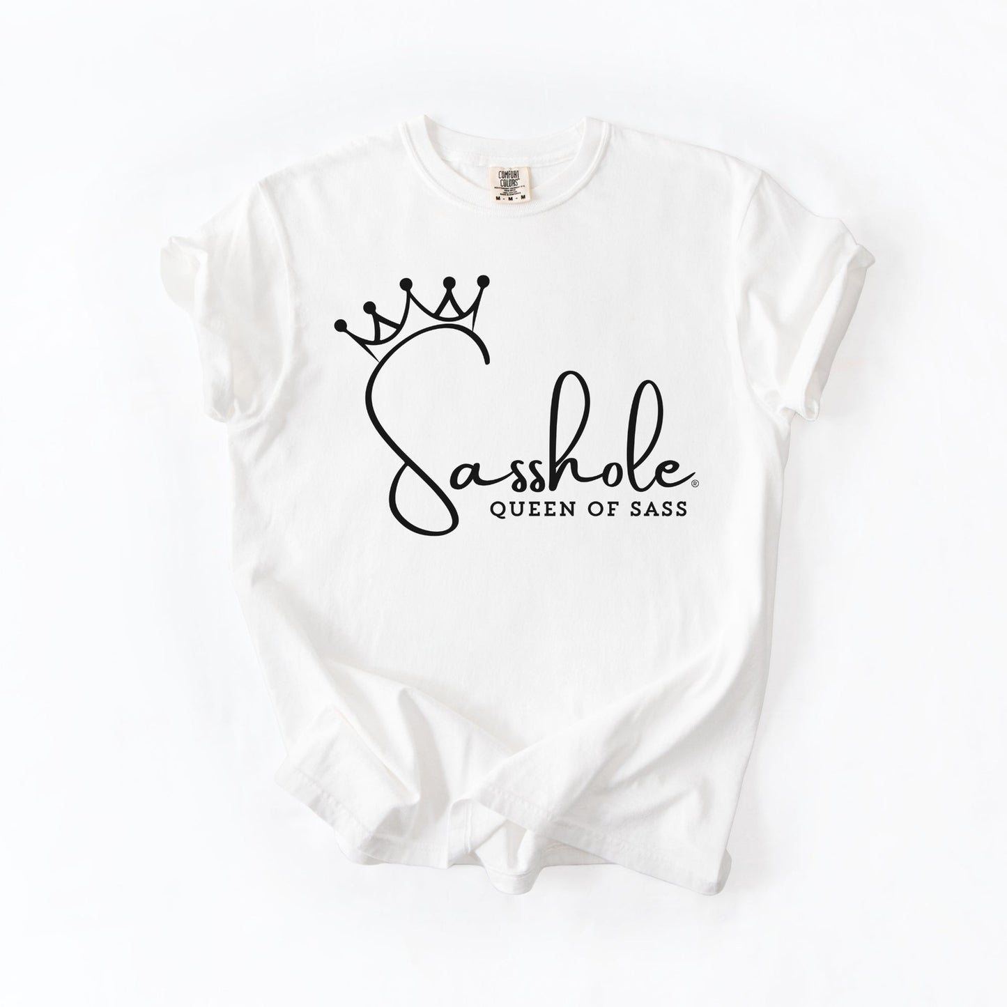Sasshole® Queen of Sass Comfort Color T-Shirt – Funny, Empowering Graphic Tee for Women - Funny Graphic Tee by Sasshole® Clothing