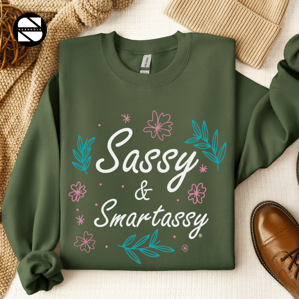 Sassy Alert: Sassy & Smartassy Women's Sweatshirt - Funny Graphic Tee by Sasshole® Clothing