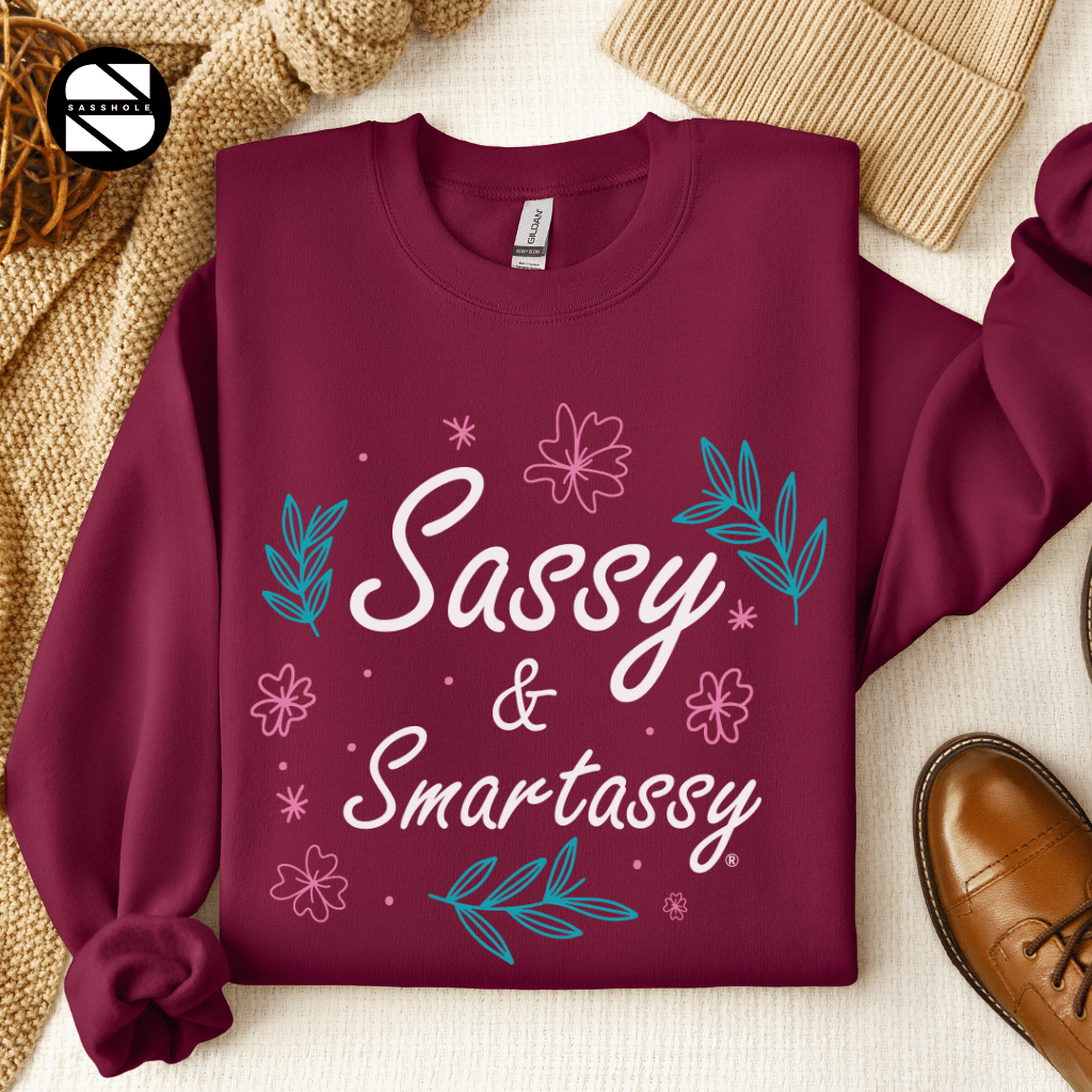 Sassy Alert: Sassy & Smartassy Women's Sweatshirt - Funny Graphic Tee by Sasshole® Clothing
