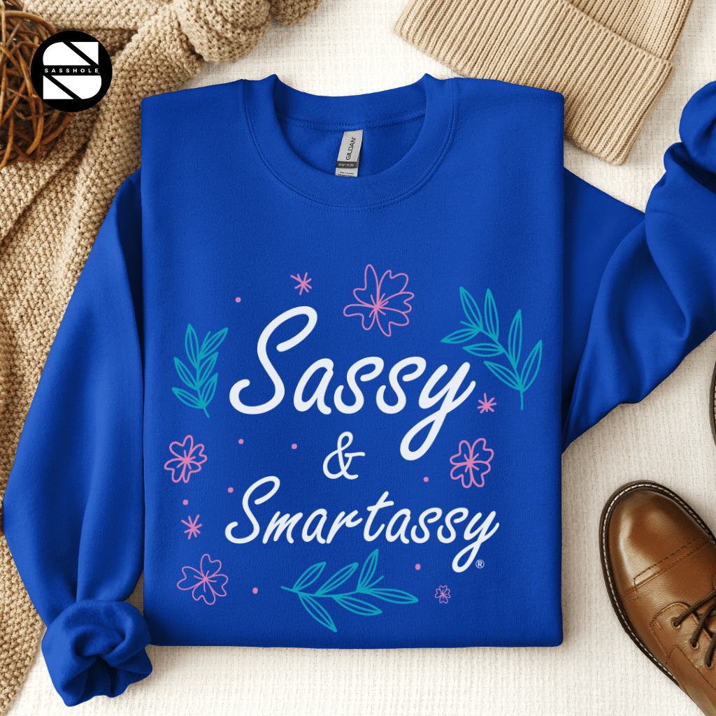 Sassy Alert: Sassy & Smartassy Women's Sweatshirt - Funny Graphic Tee by Sasshole® Clothing