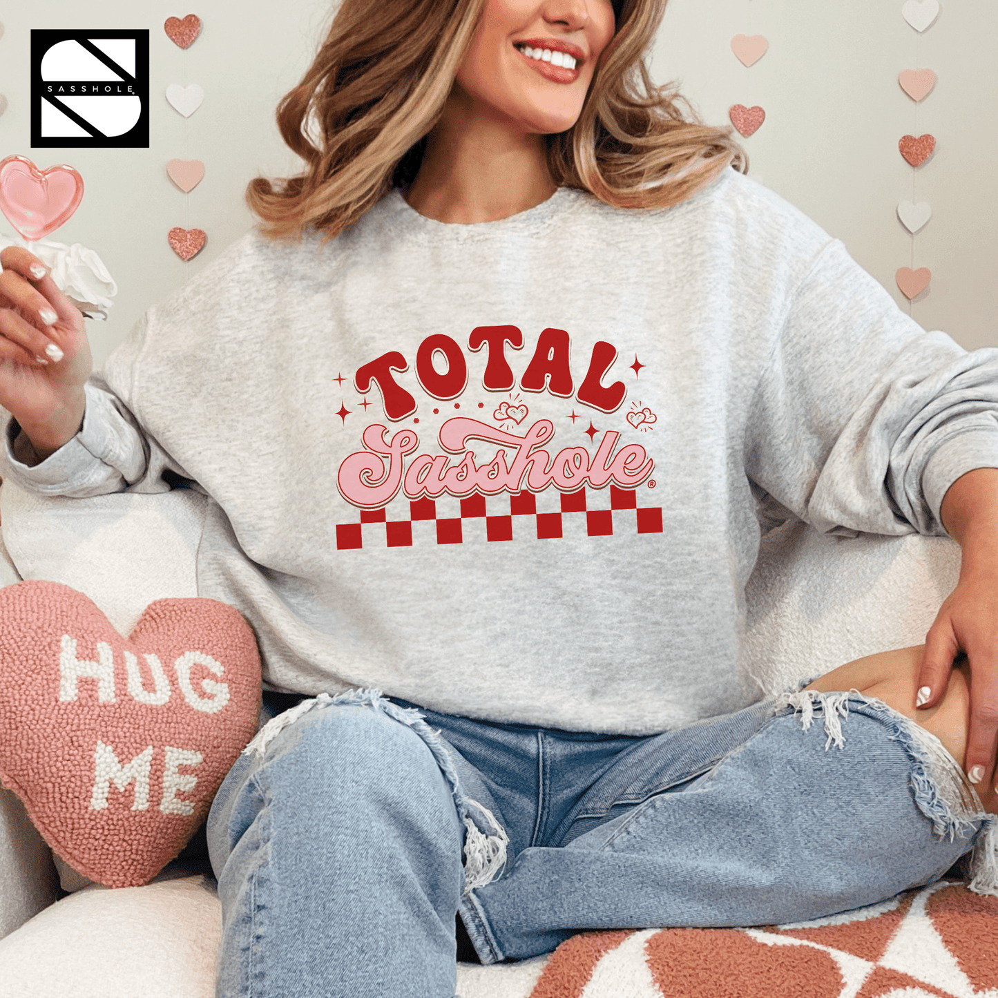 Sassy Sweetheart: Total Sasshole® Valentines Day Women's Sweatshirt - Funny Graphic Tee by Sasshole® Clothing