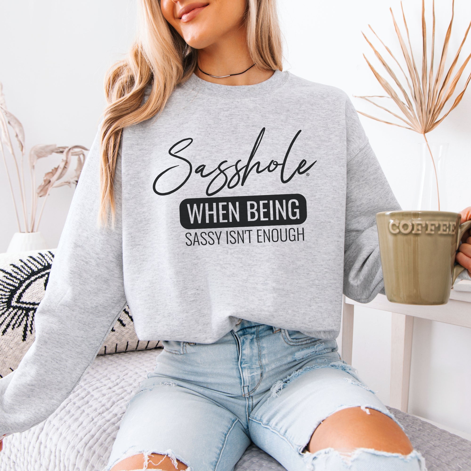 Image of When Being Sassy Isn’t Enough Women’s Classic Fit Sweatshirt – Funny Graphic Pullover by Sasshole®