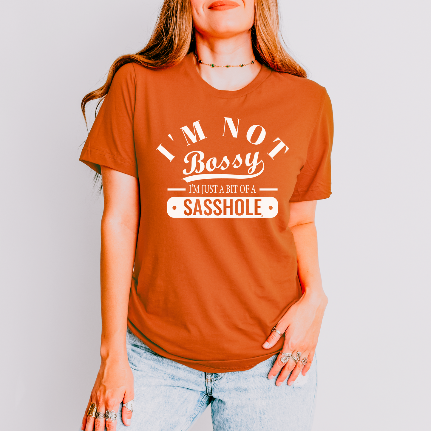 I'm Not Bossy, Just a Sasshole® Women's T-Shirt - Bold & Playful Tee