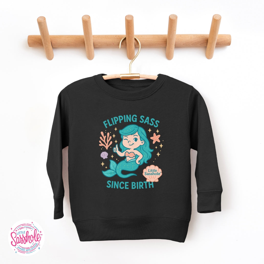 Image of Little Sasshole™ Toddler Sweatshirt – Flipping Sass Since Birth Mermaid Graphic Pullover