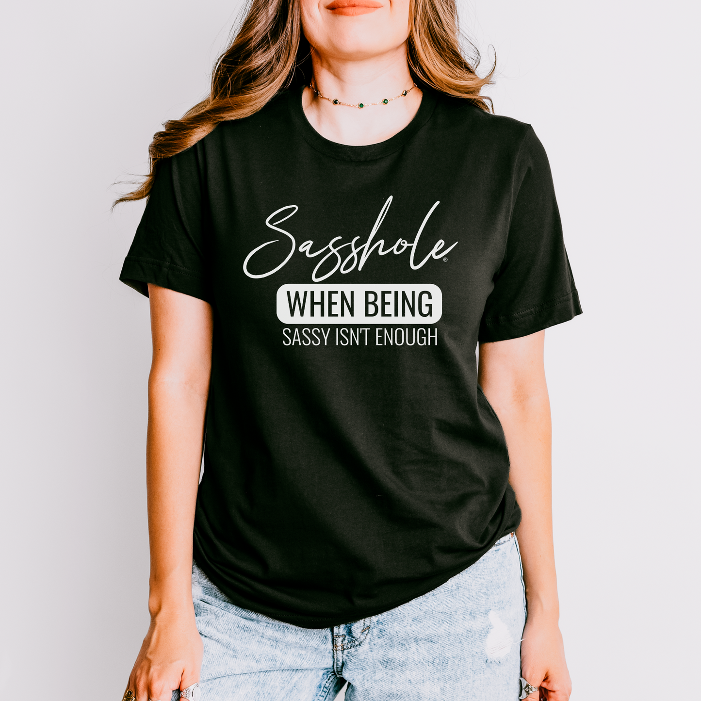 Sasshole® Tee - When Sassy Just Isn’t Enough Women's T-Shirt