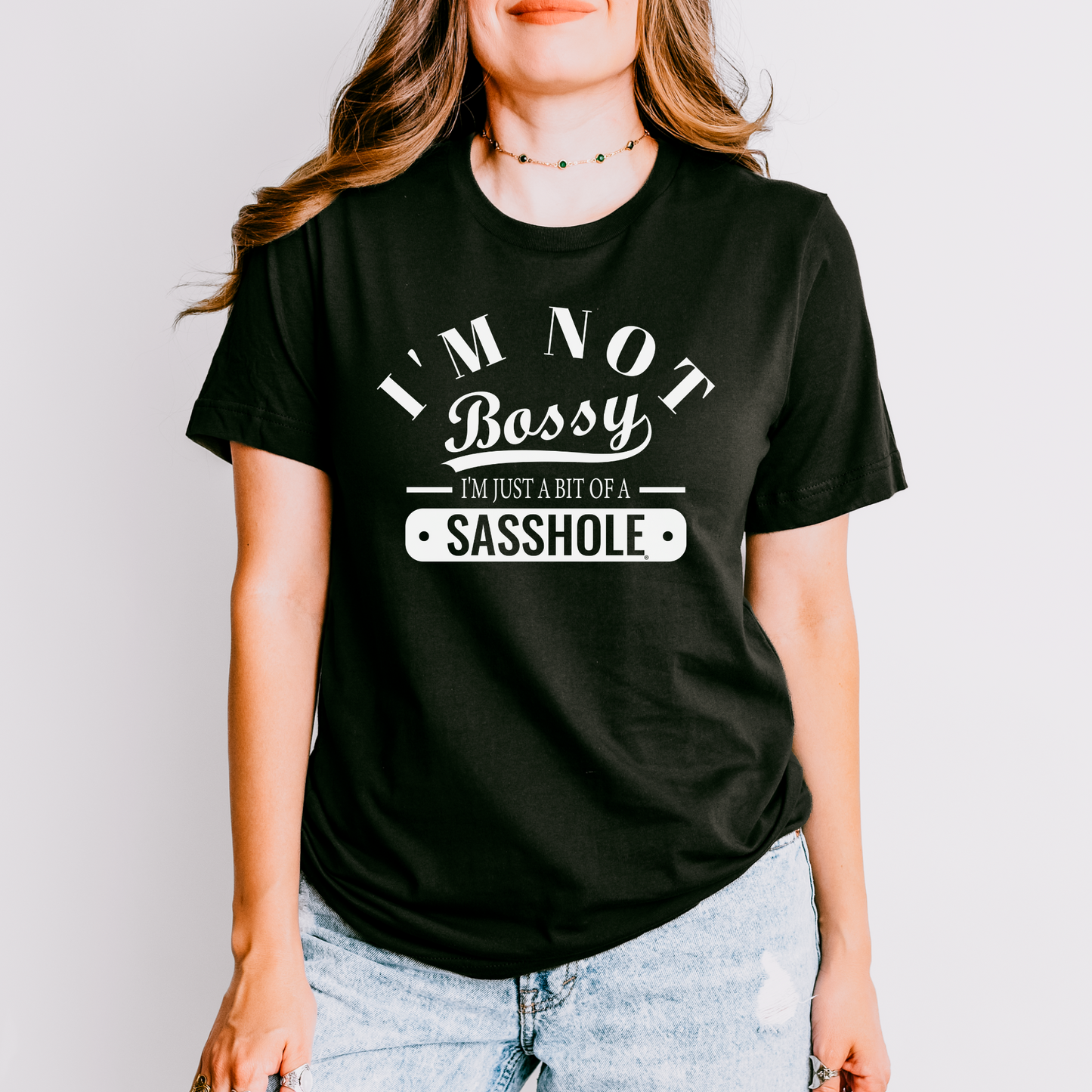 I'm Not Bossy, Just a Sasshole® Women's T-Shirt - Bold & Playful Tee