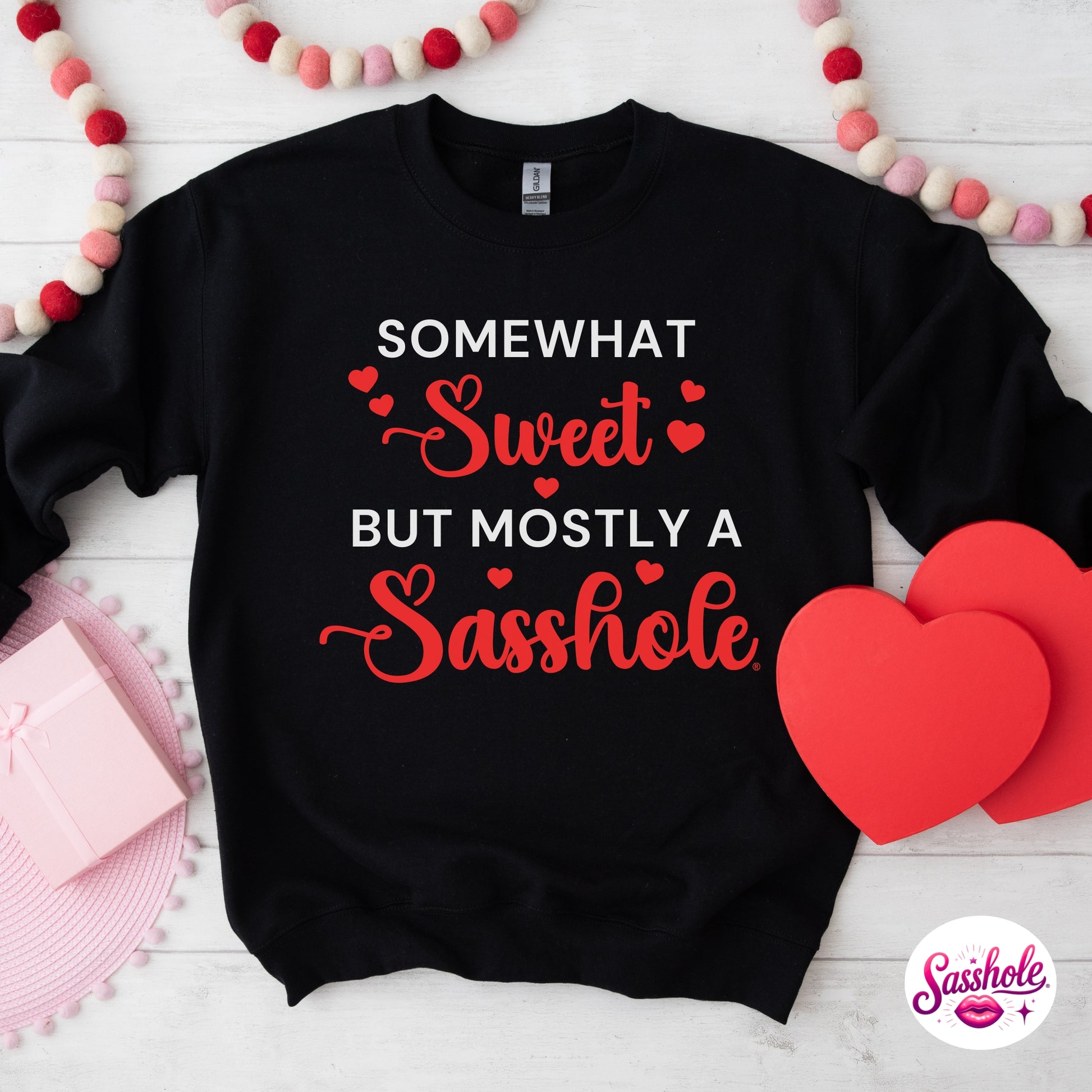 Funny Valentine Sweatshirt – Somewhat Sweet, Mostly A Sasshole® Women’s Crewneck