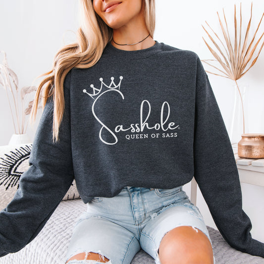 Sass in Charge: Sasshole® - Queen of Sass Women's Graphic Sweatshirts