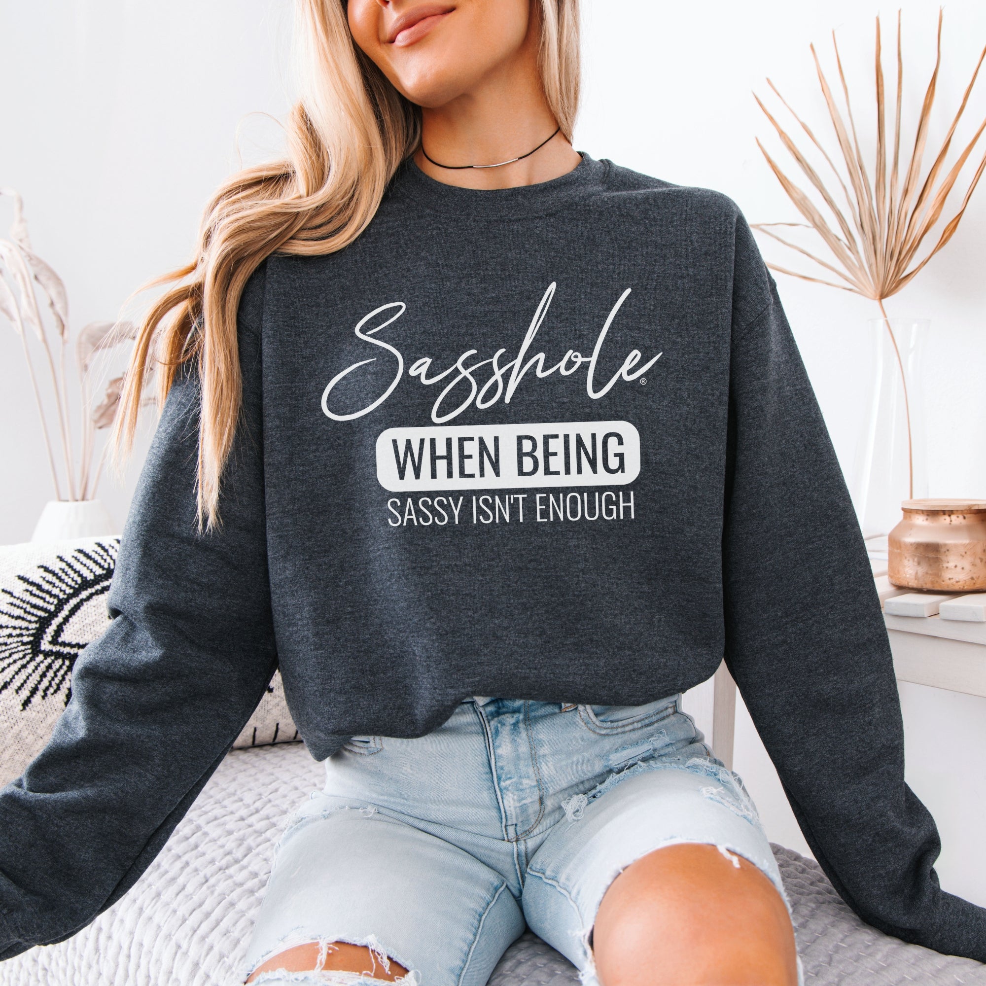 Image of When Being Sassy Isn’t Enough Women’s Classic Fit Sweatshirt – Funny Graphic Pullover by Sasshole®