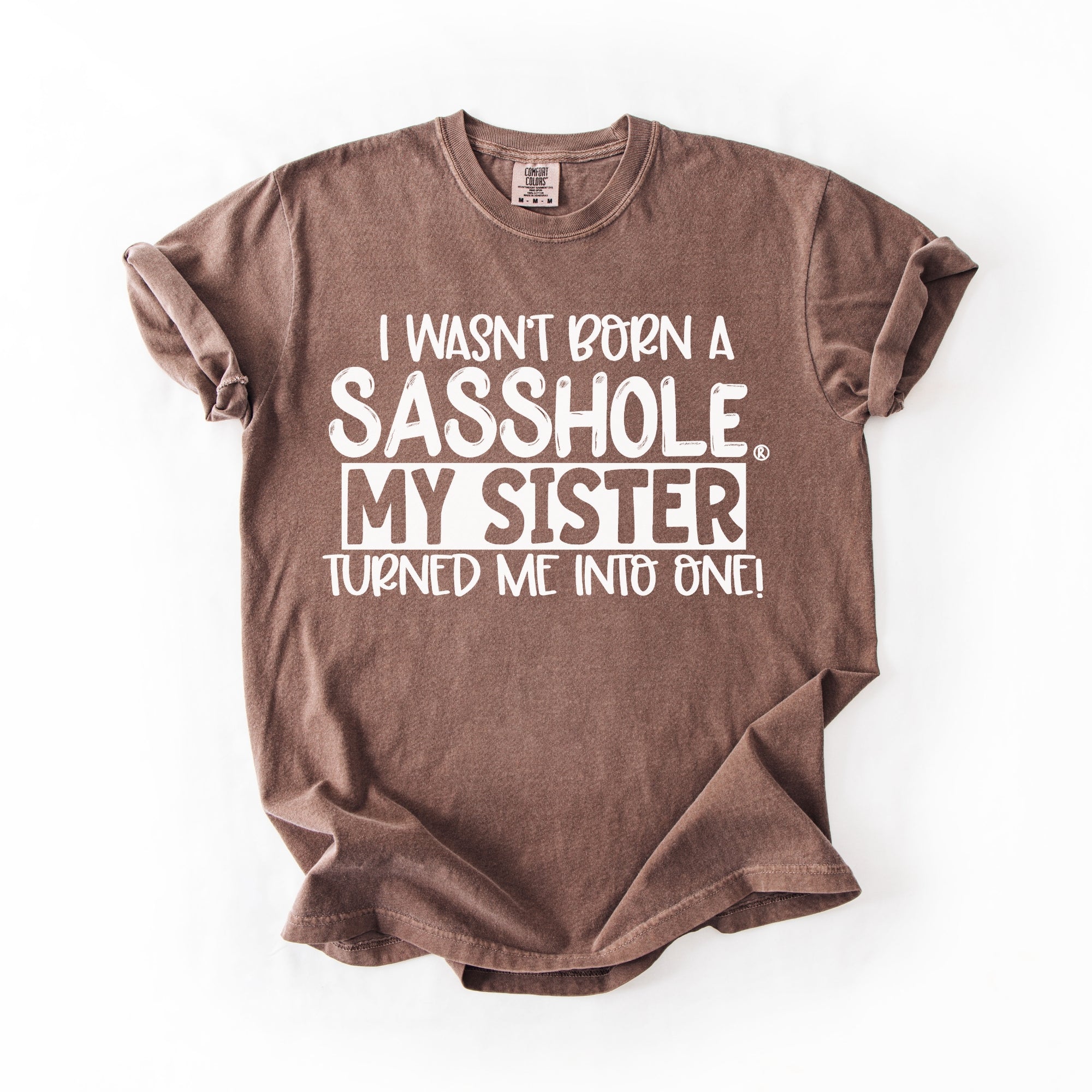 Image of Sasshole® Women’s Comfort Colors® Tee – “Sister” Funny Graphic T-Shirt, Bold Statement Shirt for Women