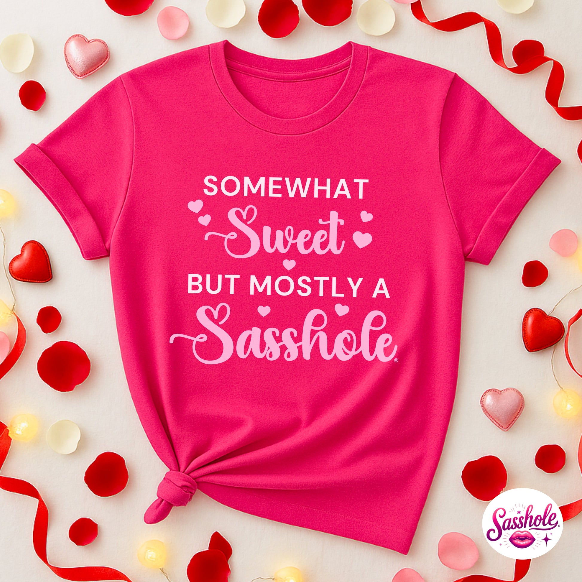 Funny Valentine T-Shirt – Somewhat Sweet, Mostly A Sasshole® Women’s Graphic Tee
