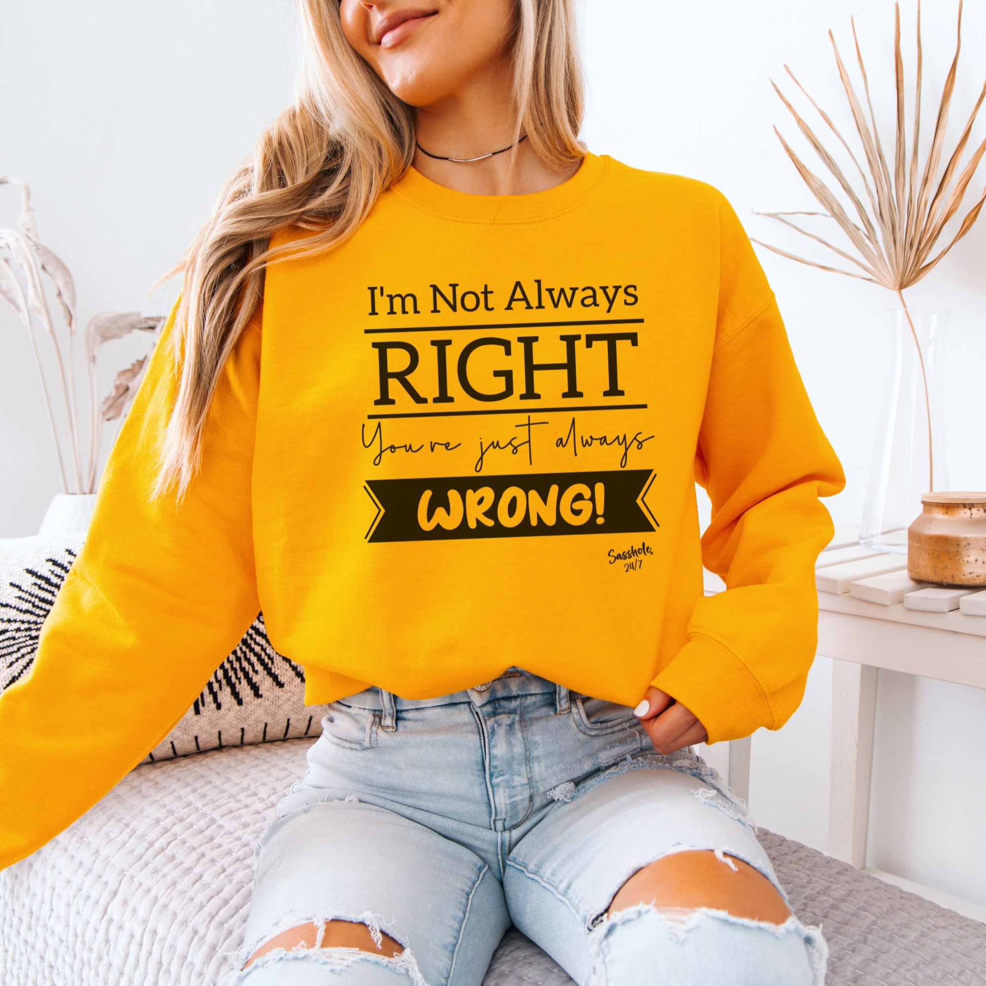 Image of I’m Not Always Right Funny Women’s Classic Fit Sweatshirt – Graphic Pullover by Sasshole®