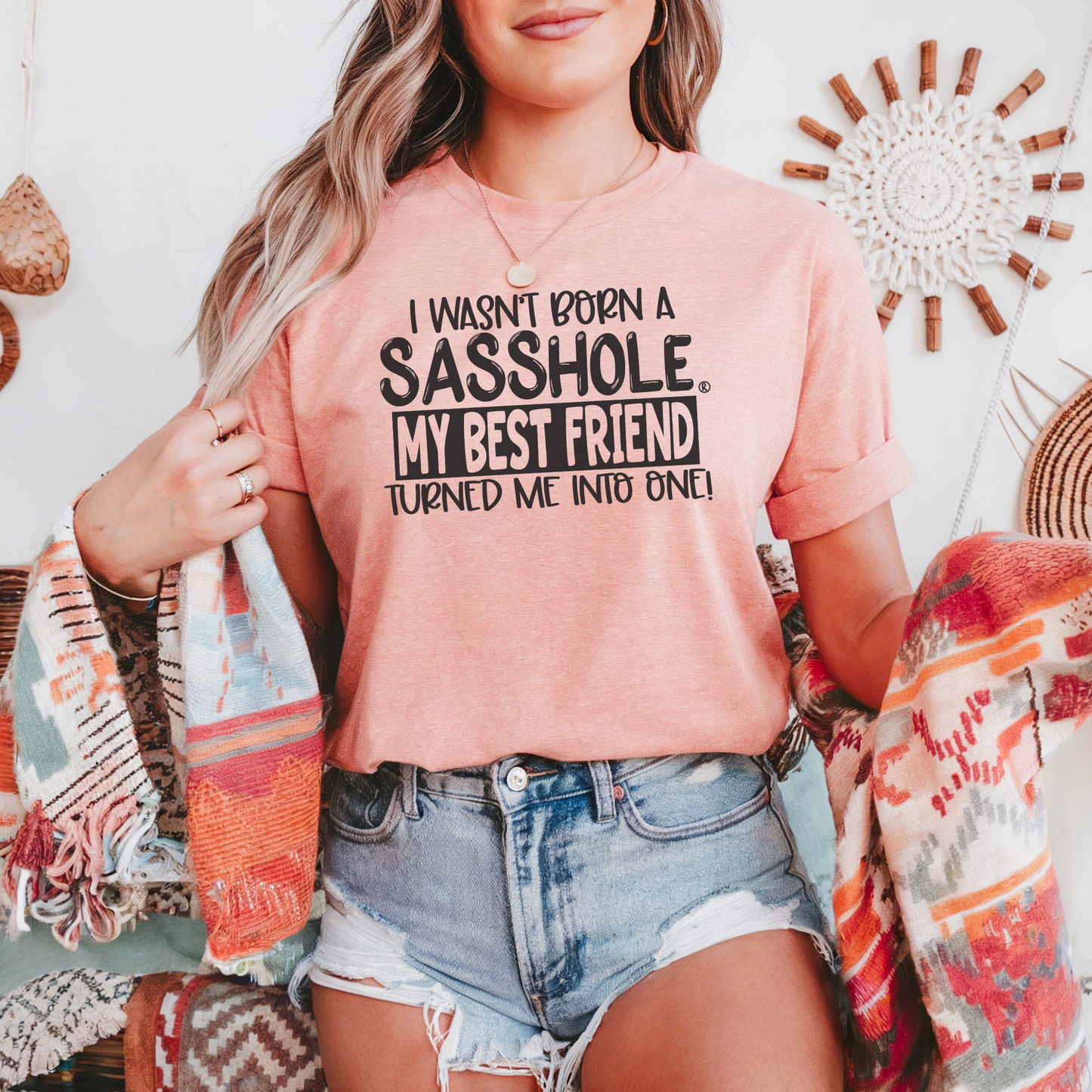 Bestie Made Me: Sasshole® Women's Tee