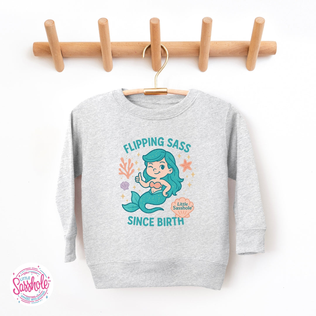 Image of Little Sasshole™ Toddler Sweatshirt – Flipping Sass Since Birth Mermaid Graphic Pullover