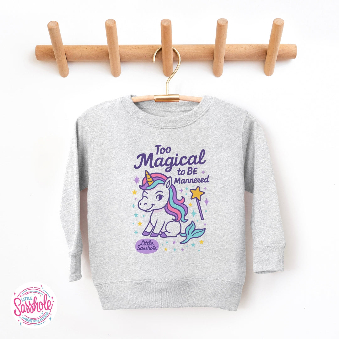 Little Sasshole™ Toddler Sweatshirt – Too Magical to Be Mannered Unicorn Pullover