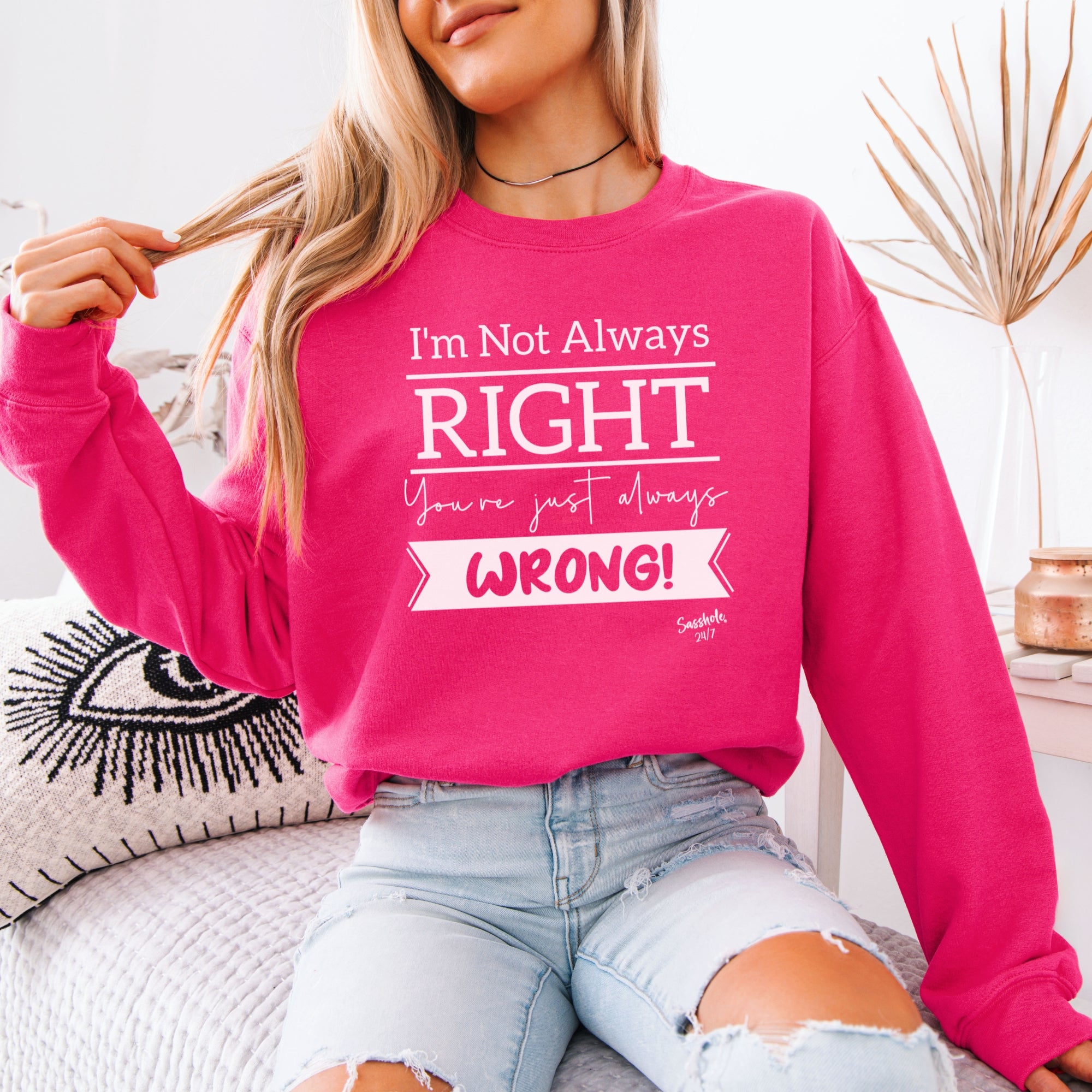 Image of I’m Not Always Right Funny Women’s Classic Fit Sweatshirt – Graphic Pullover by Sasshole®