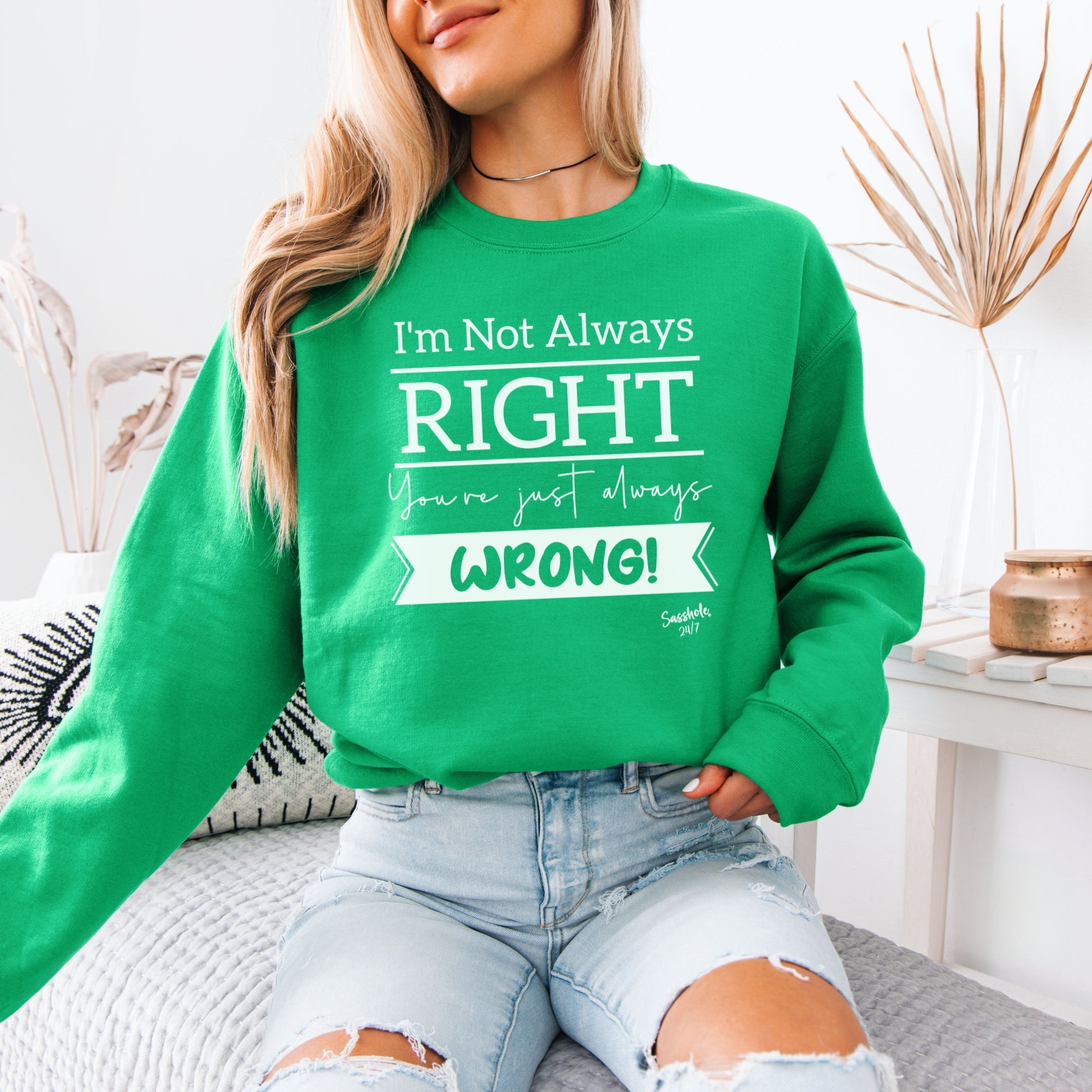 Image of I’m Not Always Right Funny Women’s Classic Fit Sweatshirt – Graphic Pullover by Sasshole®
