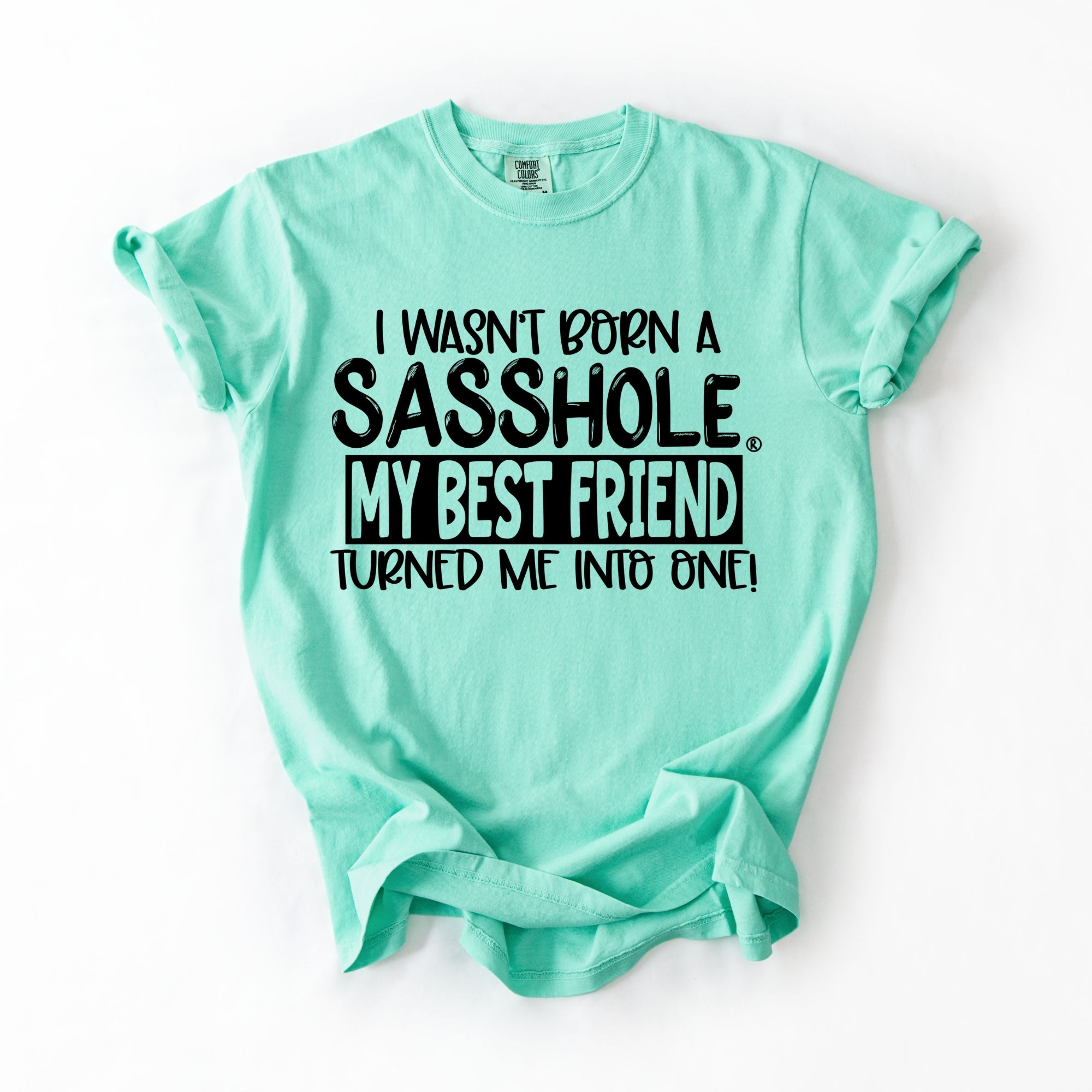 Image of Sasshole® Women’s Comfort Colors® Tee – “Best Friend” Funny Graphic T-Shirt, Bold Friendship Statement Shirt
