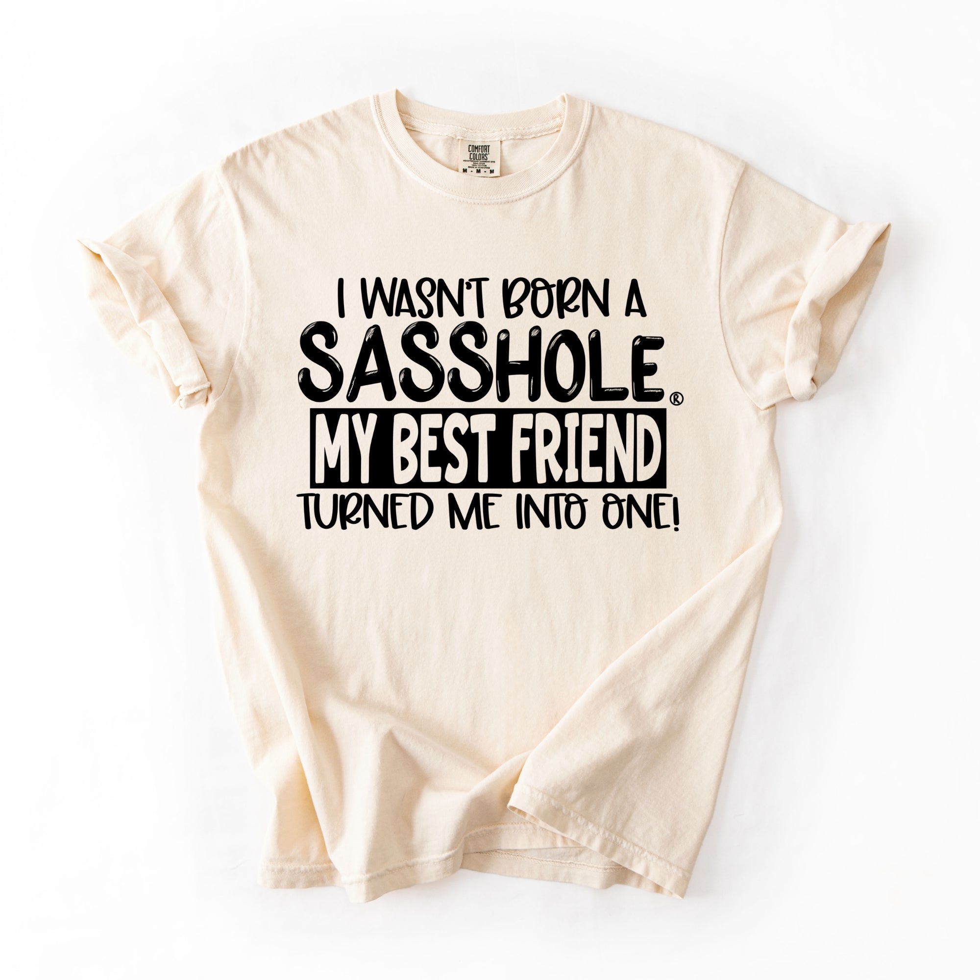 Image of Sasshole® Women’s Comfort Colors® Tee – “Best Friend” Funny Graphic T-Shirt, Bold Friendship Statement Shirt