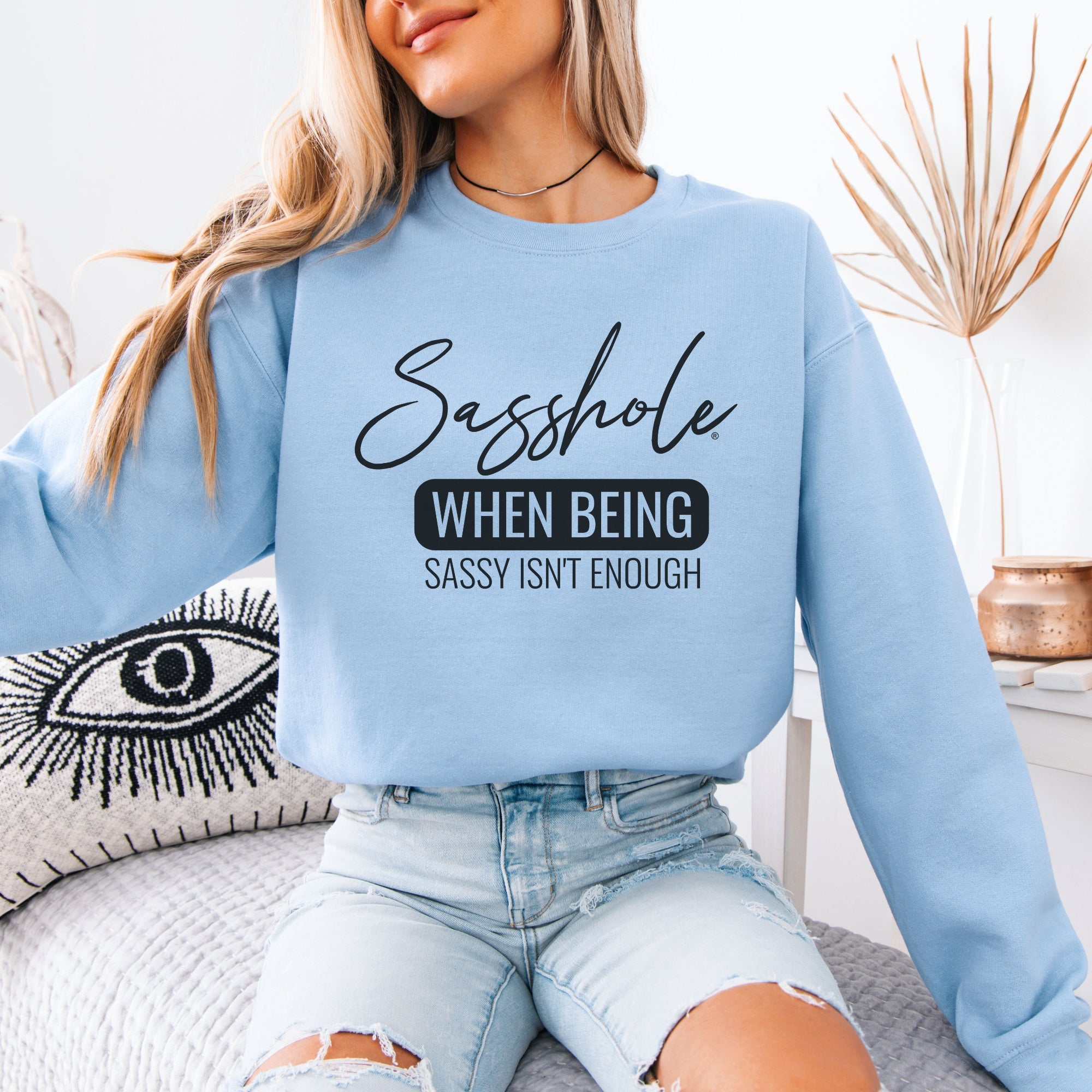Image of When Being Sassy Isn’t Enough Women’s Classic Fit Sweatshirt – Funny Graphic Pullover by Sasshole®