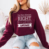 Sasshole® Confidence Crew: Boldly Right, Never Wrong Women's Sassy Sweatshirts