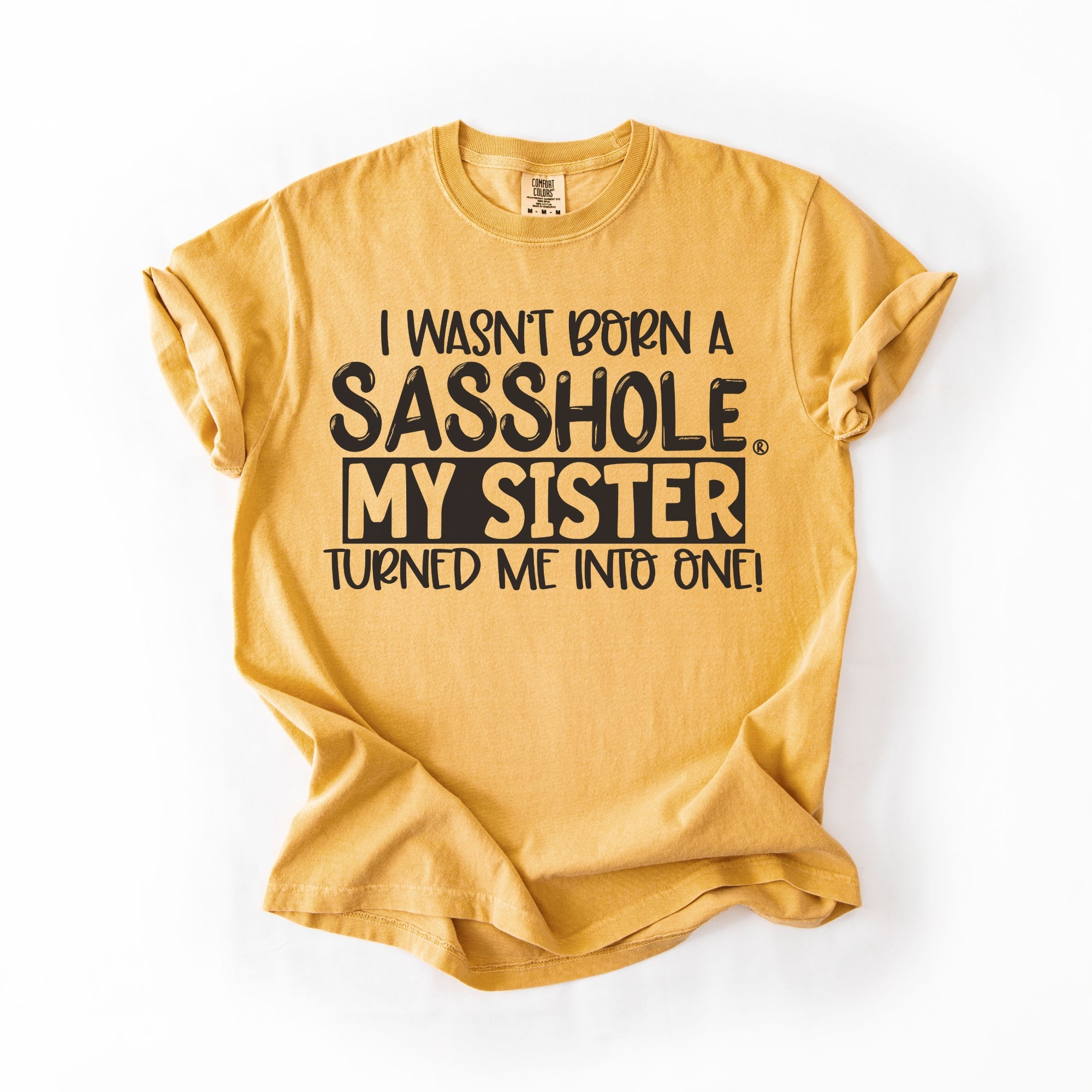 Image of Sasshole® Women’s Comfort Colors® Tee – “Sister” Funny Graphic T-Shirt, Bold Statement Shirt for Women