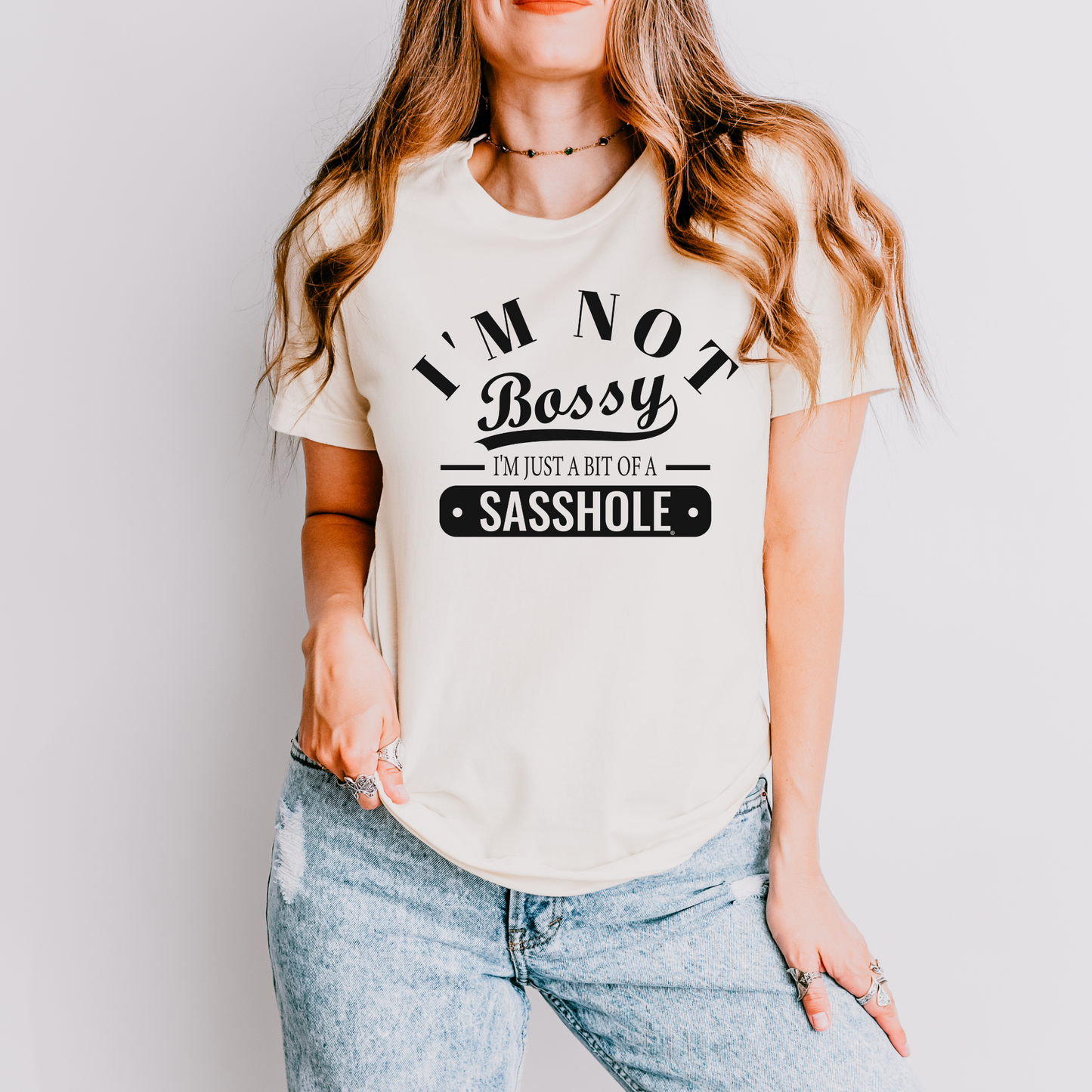 I'm Not Bossy, Just a Sasshole® Women's T-Shirt - Bold & Playful Tee