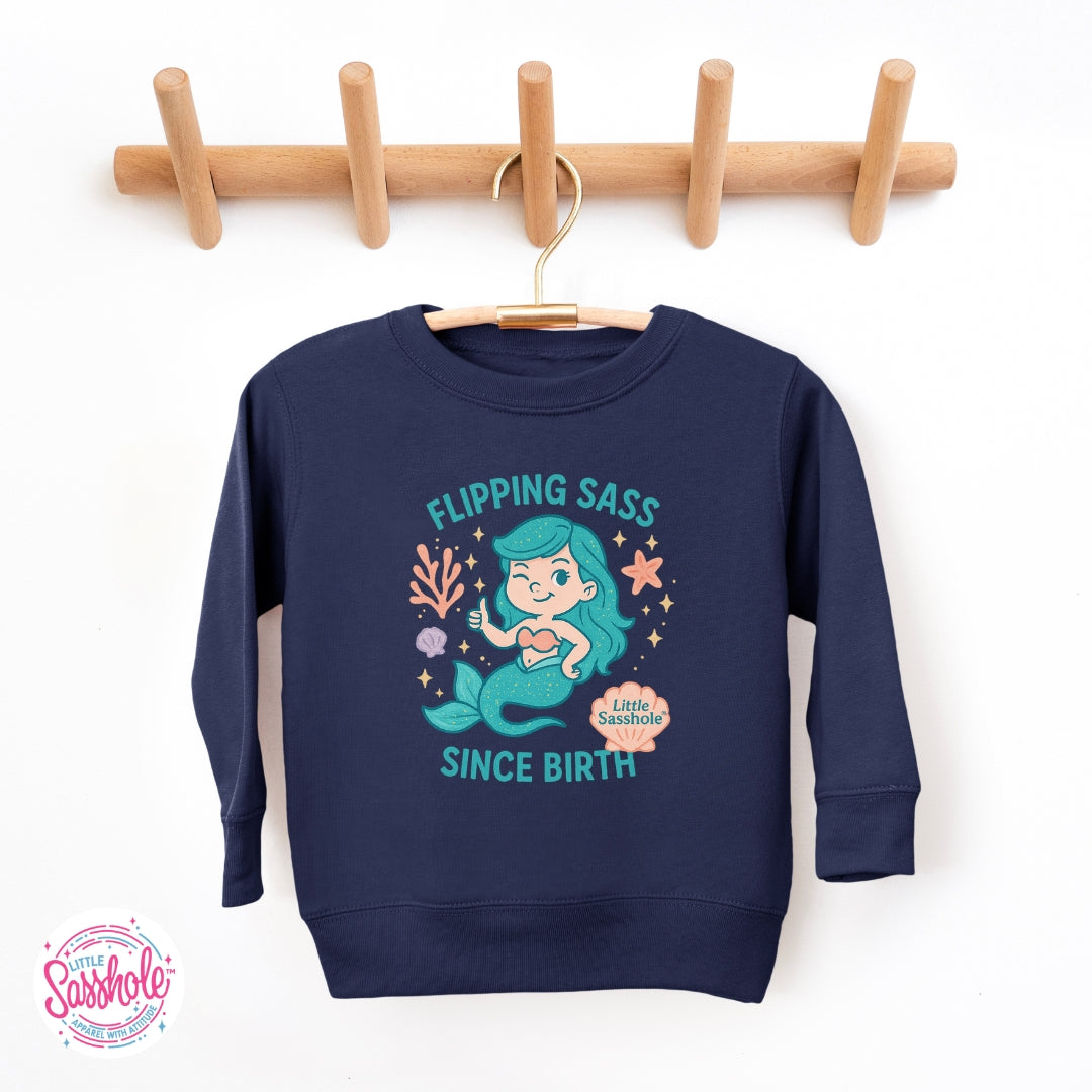 Image of Little Sasshole™ Toddler Sweatshirt – Flipping Sass Since Birth Mermaid Graphic Pullover