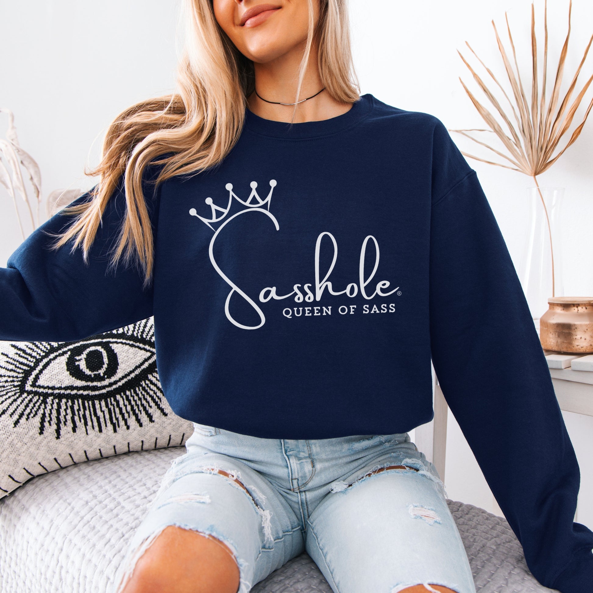 Sass in Charge: Sasshole® - Queen of Sass Women's Graphic Sweatshirts