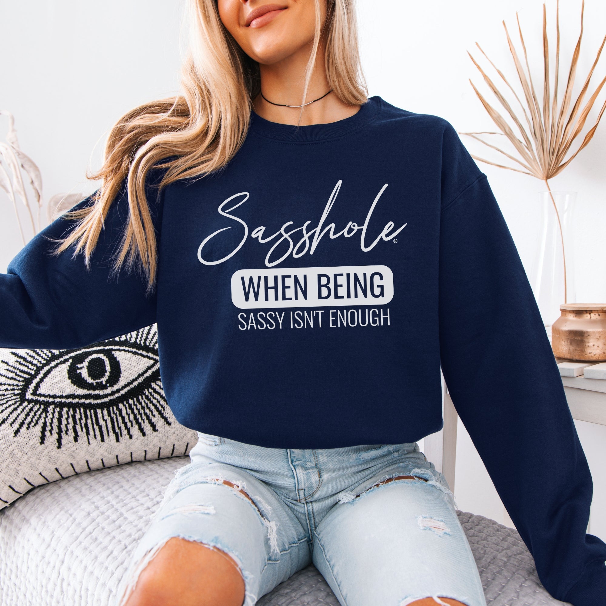 Image of When Being Sassy Isn’t Enough Women’s Classic Fit Sweatshirt – Funny Graphic Pullover by Sasshole®