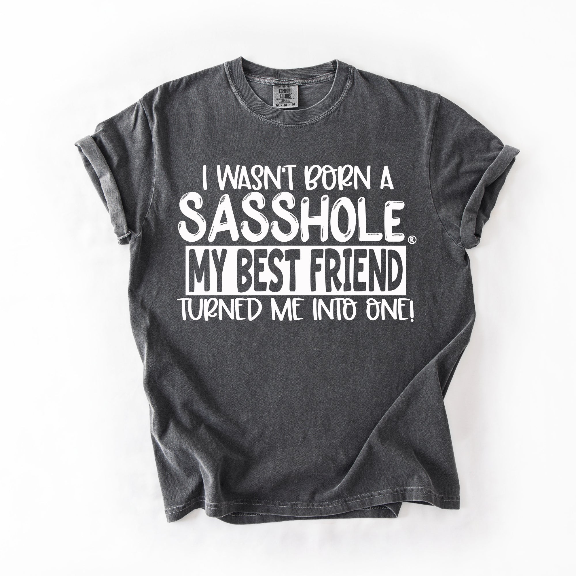 Image of Sasshole® Women’s Comfort Colors® Tee – “Best Friend” Funny Graphic T-Shirt, Bold Friendship Statement Shirt