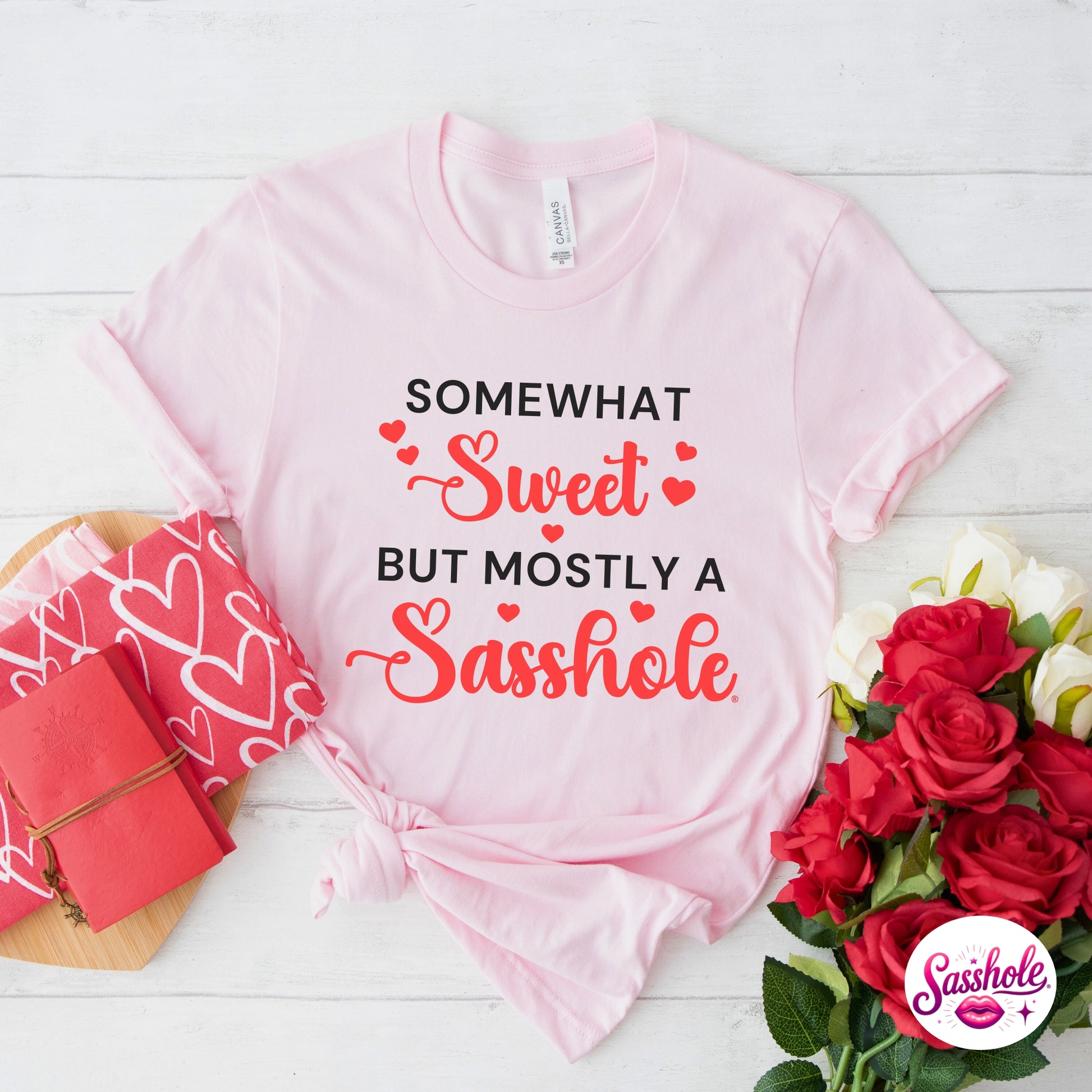 Funny Valentine T-Shirt – Somewhat Sweet, Mostly A Sasshole® Women’s Graphic Tee